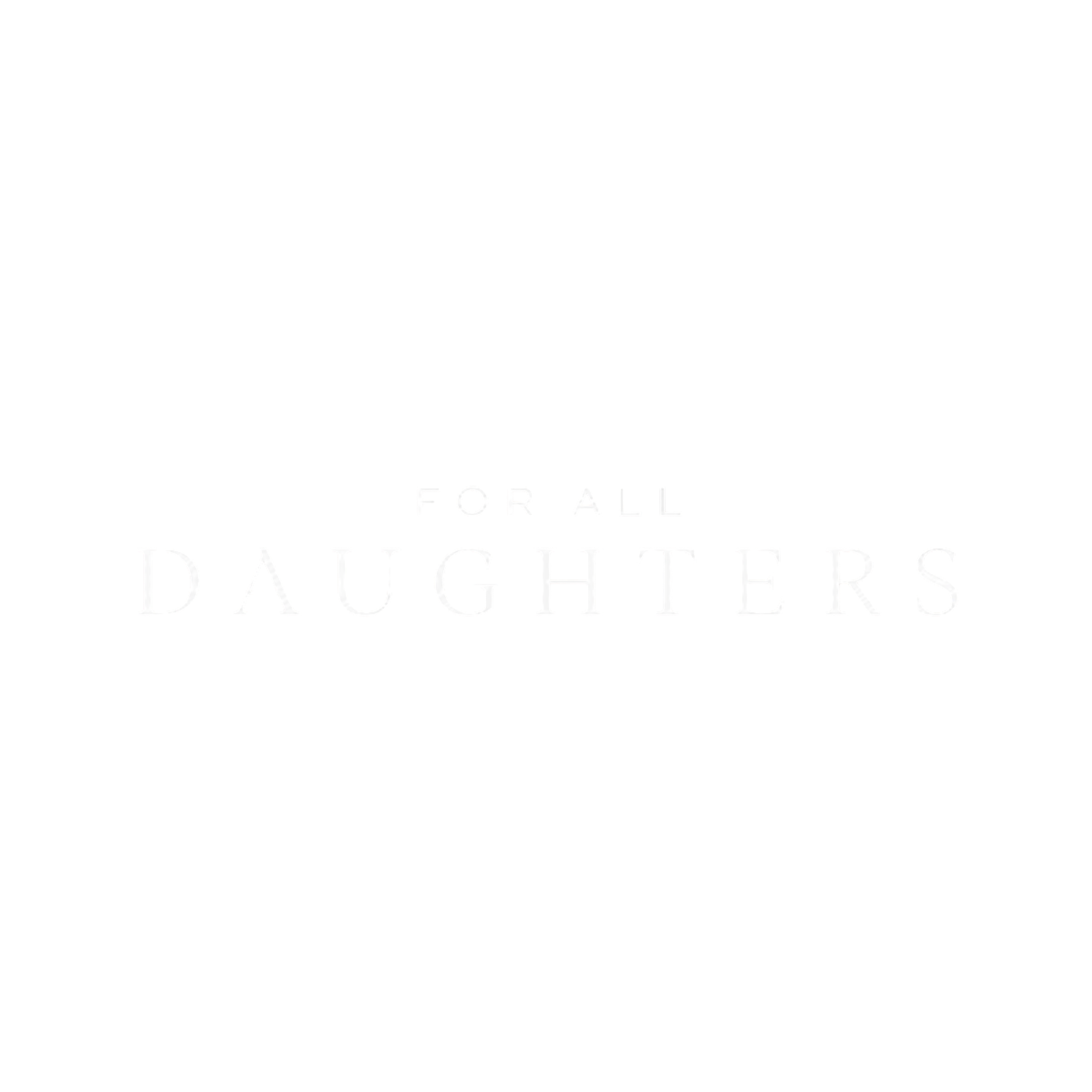 For All Daughters