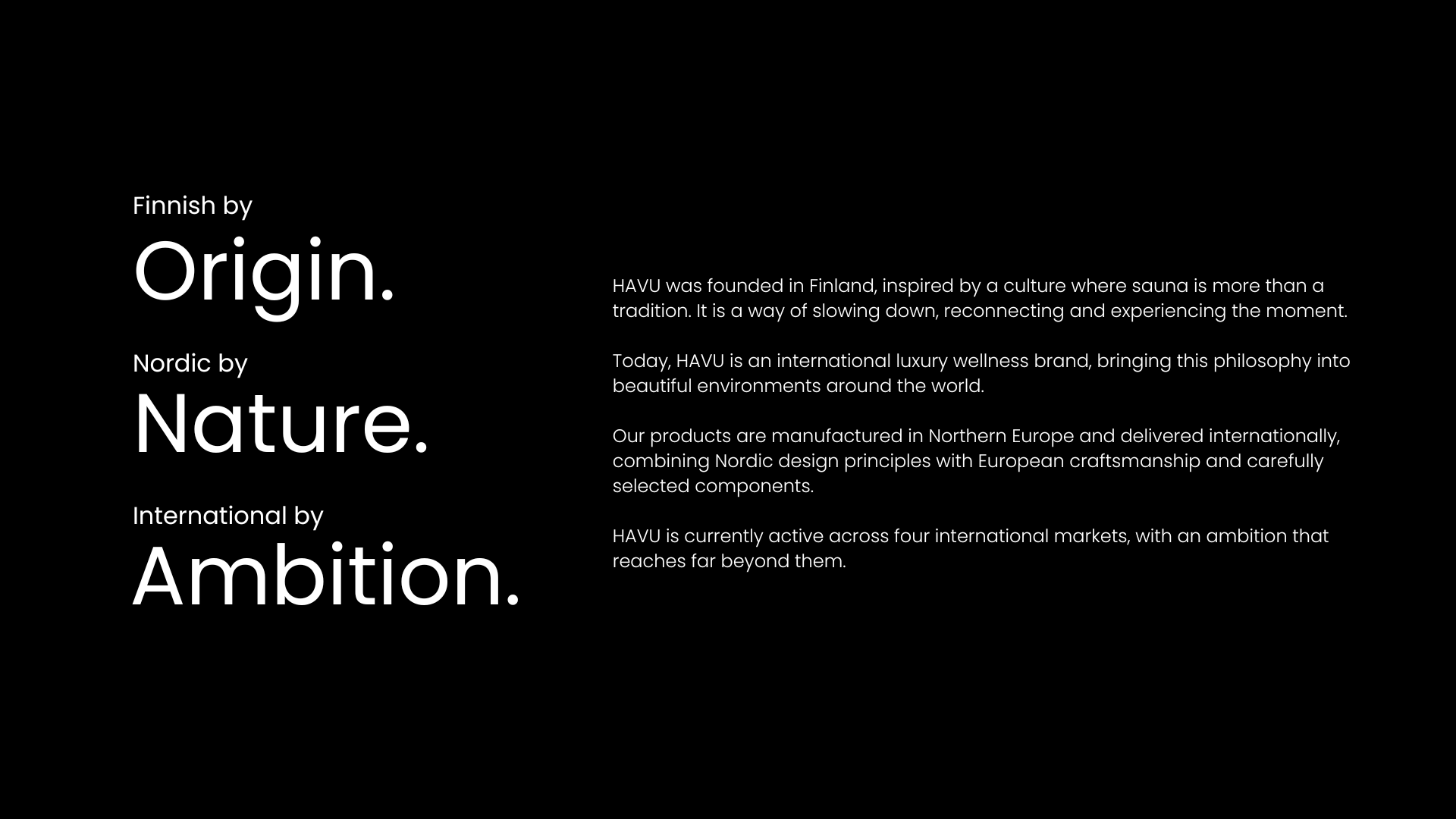 Text on a black background with larger words: "Origin," "Nature," "Ambition" and smaller accompanying text describing HAVU's Finnish origins and focus on Nordic design and global markets.  HAVU. HAVU Experience.