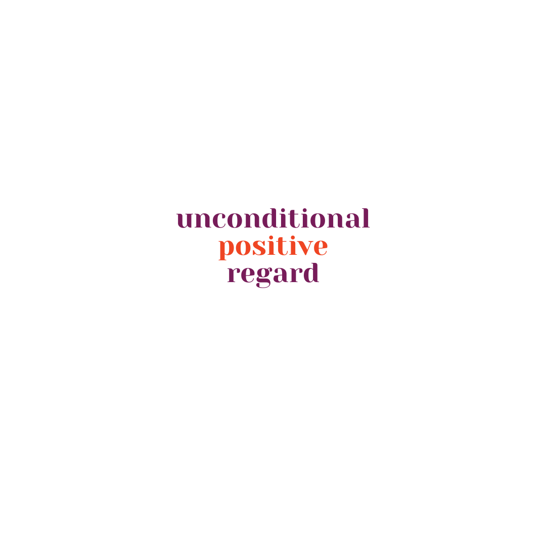 Unconditional Positive Regard