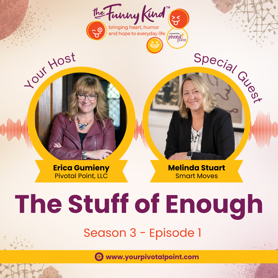 Promotional graphic for a podcast episode titled "The Stuff of Enough," featuring Erica Gumeny of Pivotal Point, LLC and Melinda Stuart of Smart Moves, with headshots of both women. The episode is part of season 3, episode 1, with the website link www.yourpivotalpoint.com.
