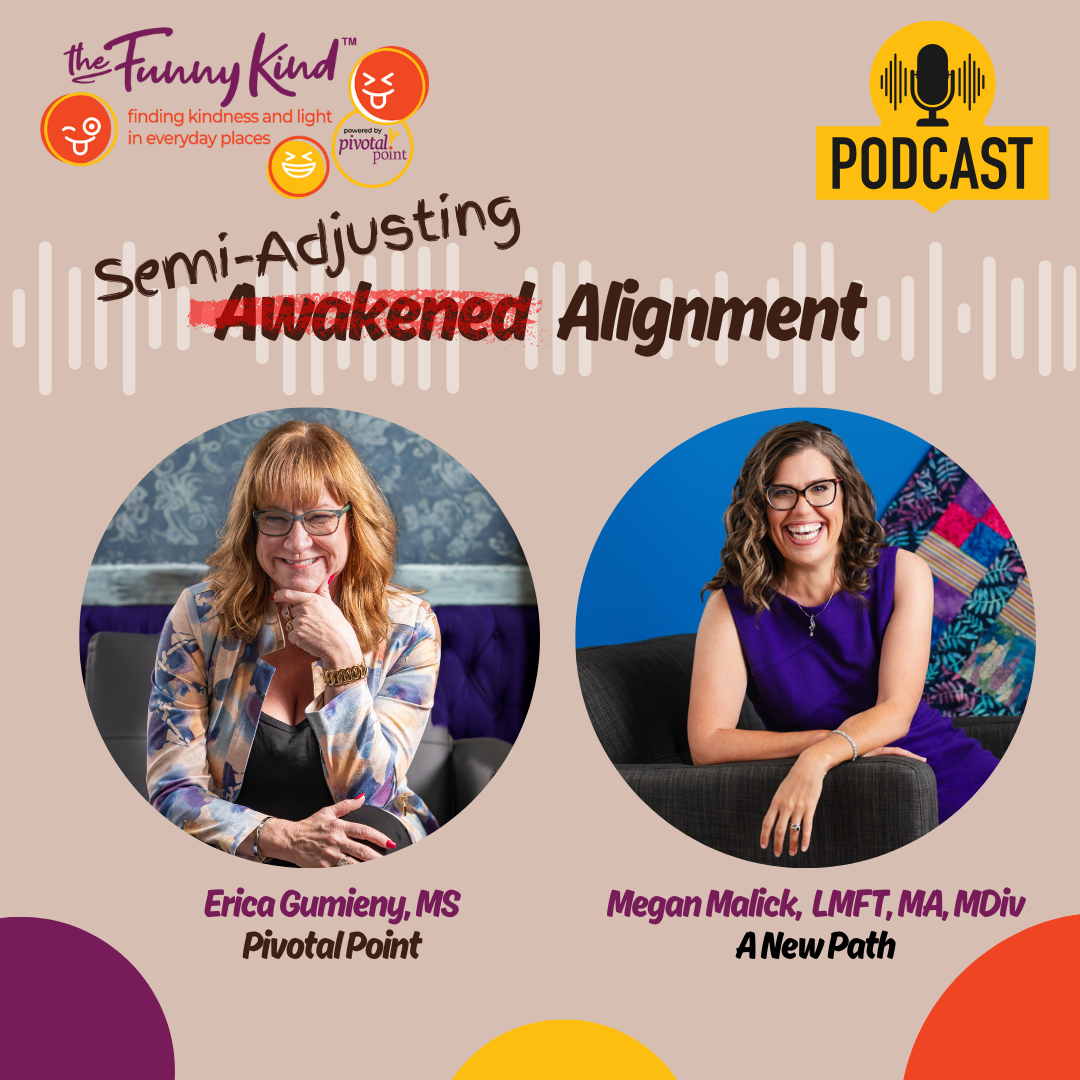 Promotional graphic for a podcast episode featuring Erica Gumeny, MS from Pivotal Point and Megan Malick, LMFT, MA, MDiv from A New Path, discussing semi-adjusting and awakened alignment, with colorful circles and a podcast microphone icon.
