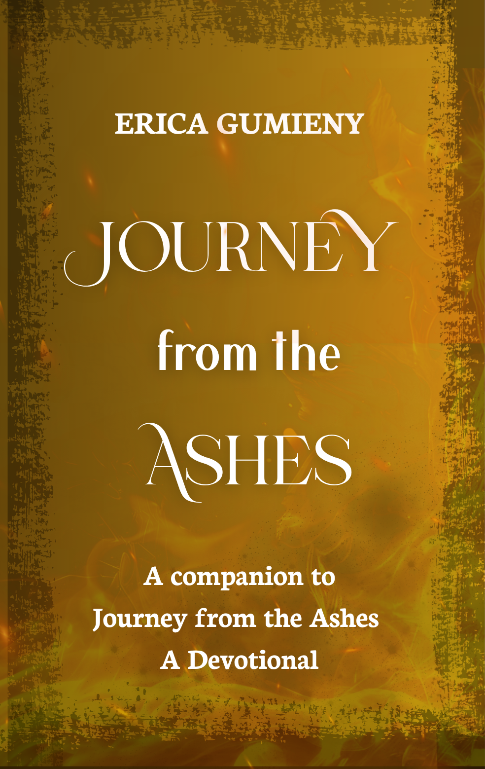 Book cover titled "Journey from the Ashes" by Erica Gumieny, with a background resembling fire or flames in shades of orange and yellow, and decorative border elements.