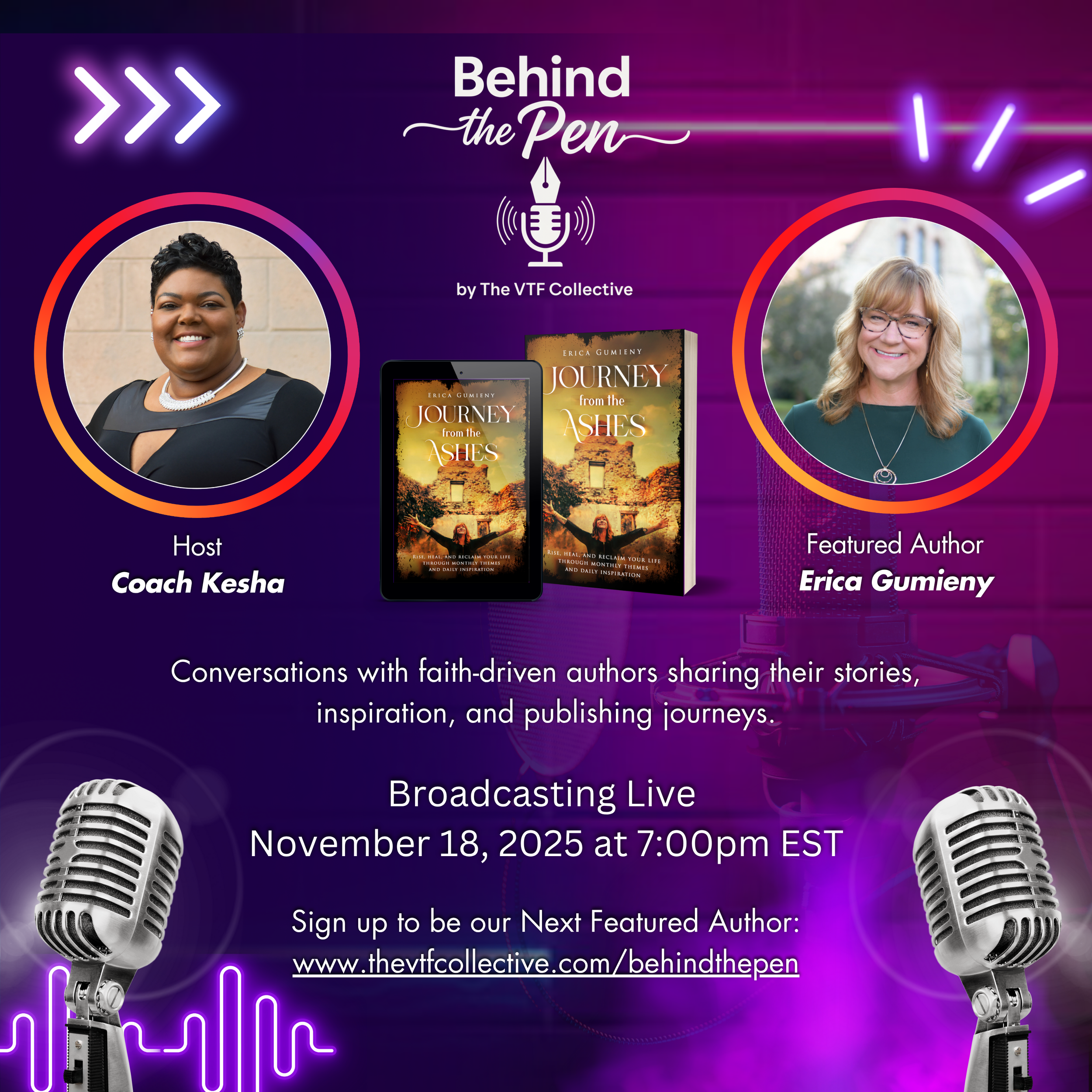 Promotional poster for a live broadcast titled "Behind the Pen" by The VTF Collective, featuring Coach Kesha and author Erica Gumieny, promoting her book "Journey from the Ashes" with details of a live stream on November 18, 2025, at 7:00 pm EST, including images of the host and featured author, book covers, and microphones with neon-style graphics.