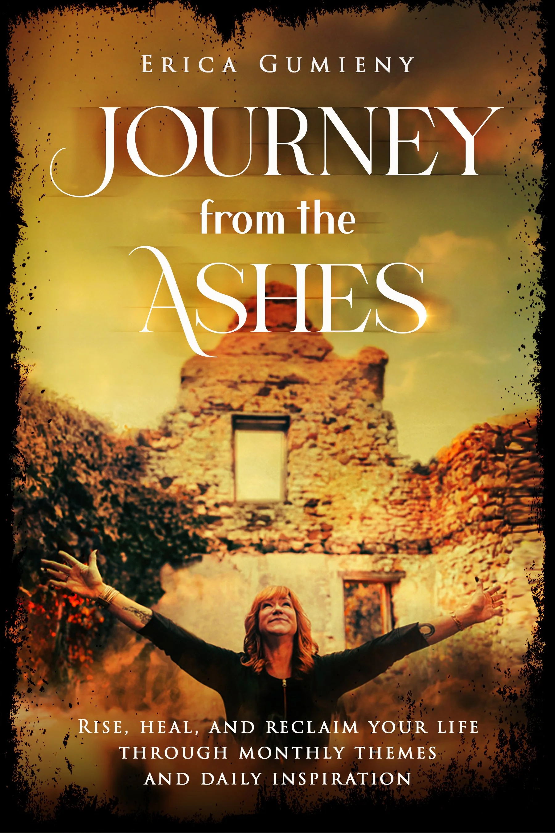 Book cover titled 'Journey from the Ashes' by Erica Gumieny, featuring a woman with outstretched arms in front of a ruined stone building during sunset.
