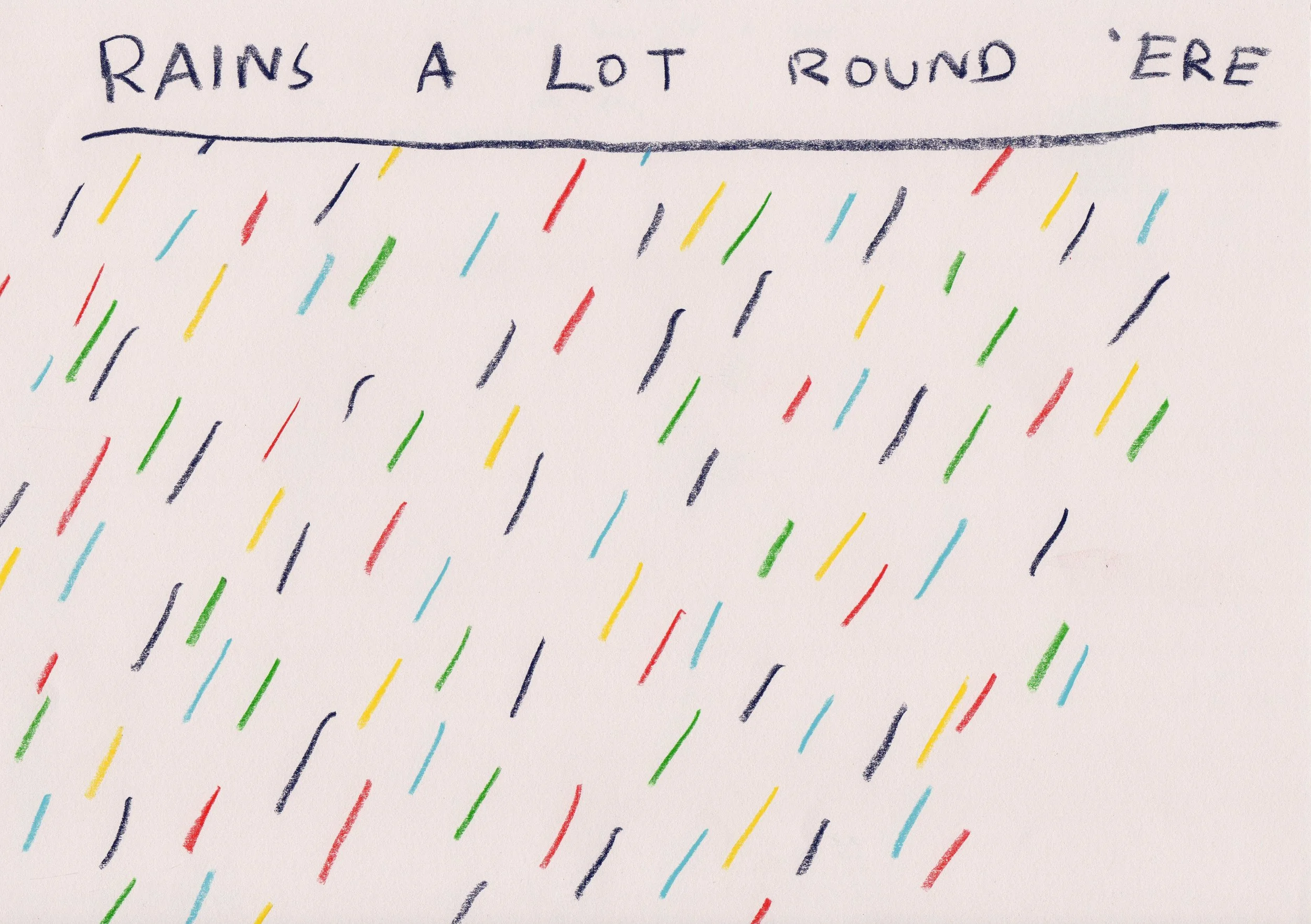 Rains A Lot Round 'Ere, 2017
Wax oil pastel on paper
30 x 42 cm