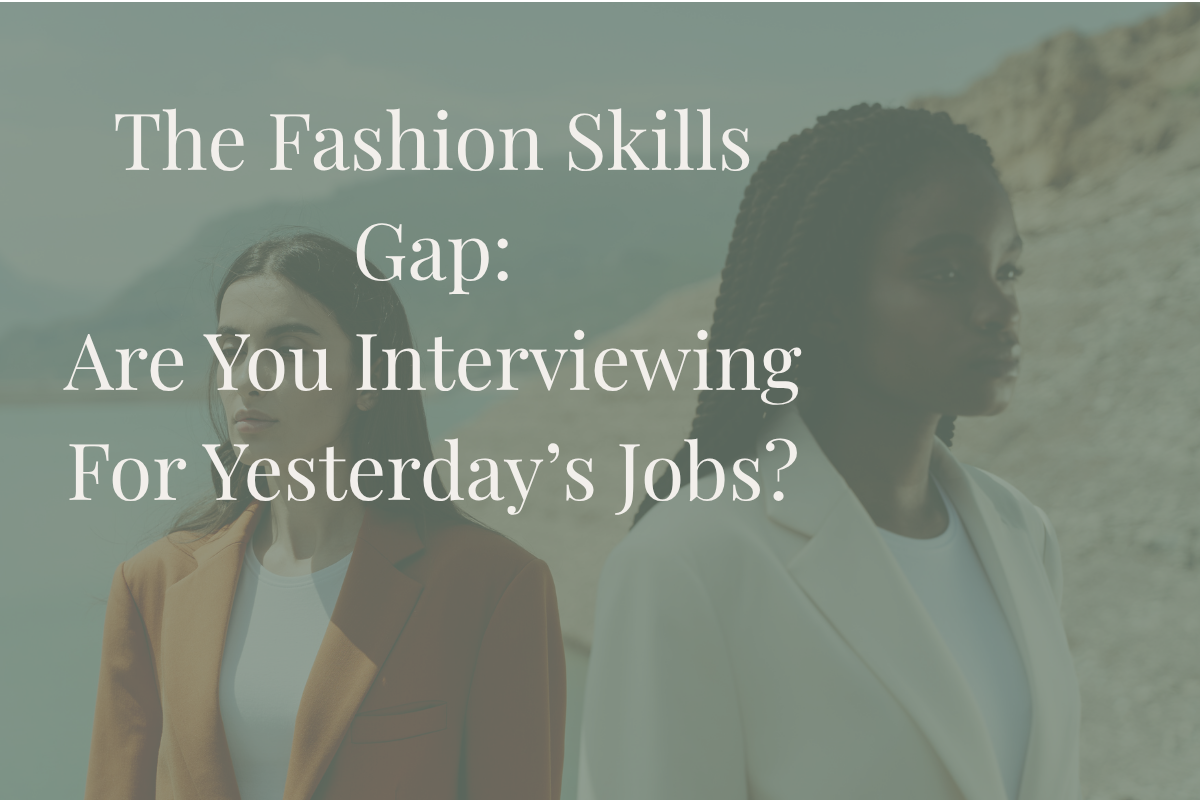 The Fashion Skills Gap: Are you recruiting for yesterday’s jobs?