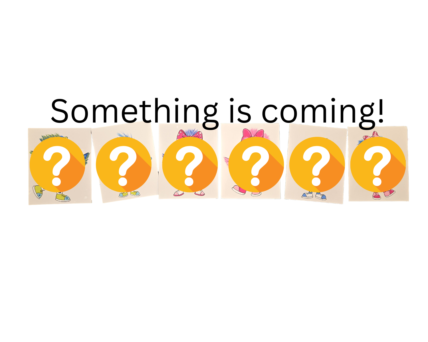Something is Coming…
