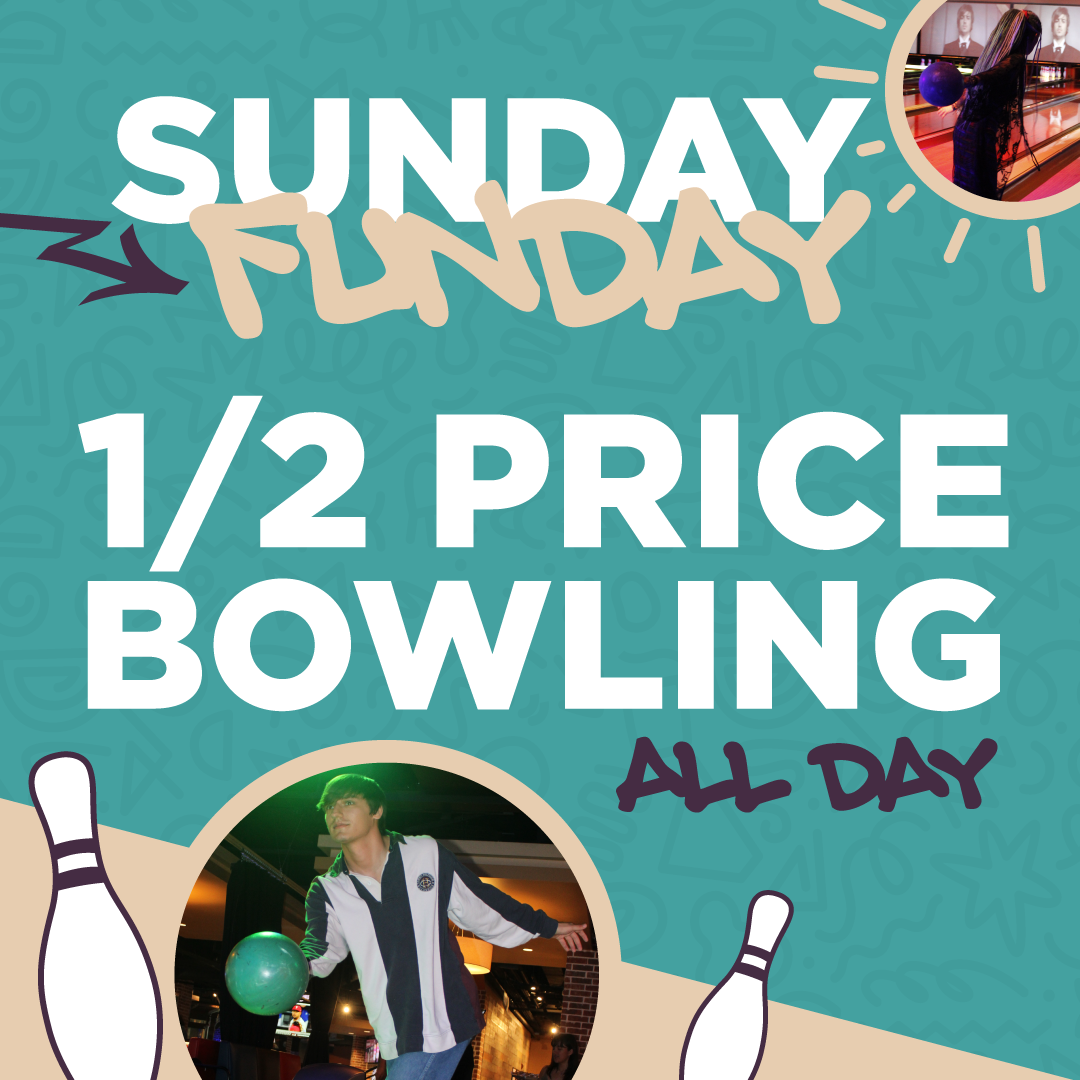 A promotional graphic advertising half-price bowling all day on Sunday, with two photos of people bowling, colorful decorative elements, and playful fonts.
