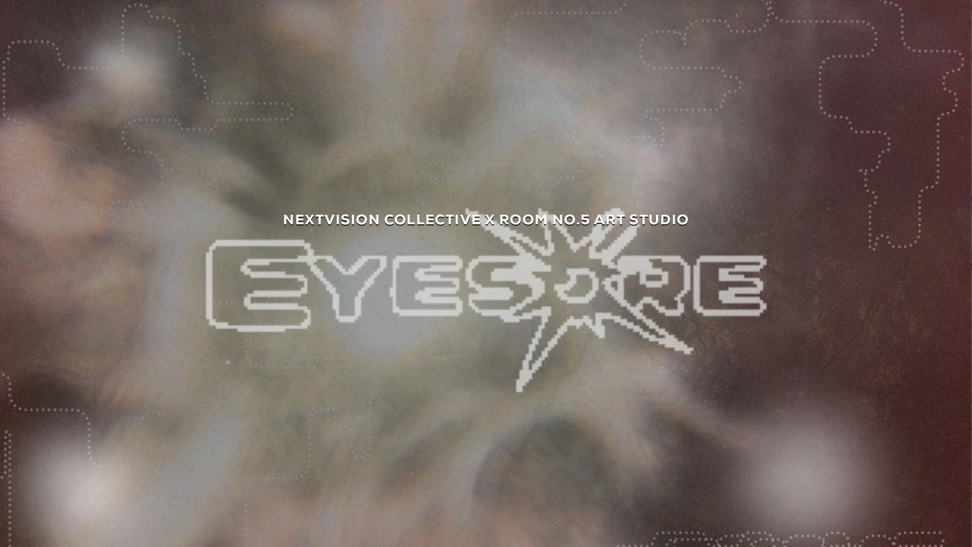 NEXTVISION COLLECTIVE “EYESORE”