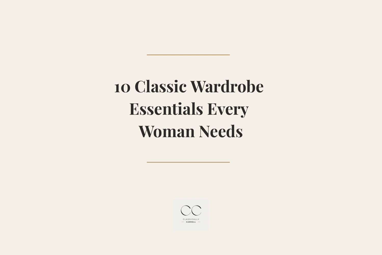 10 Classic Wardrobe Essentials Every Woman Needs