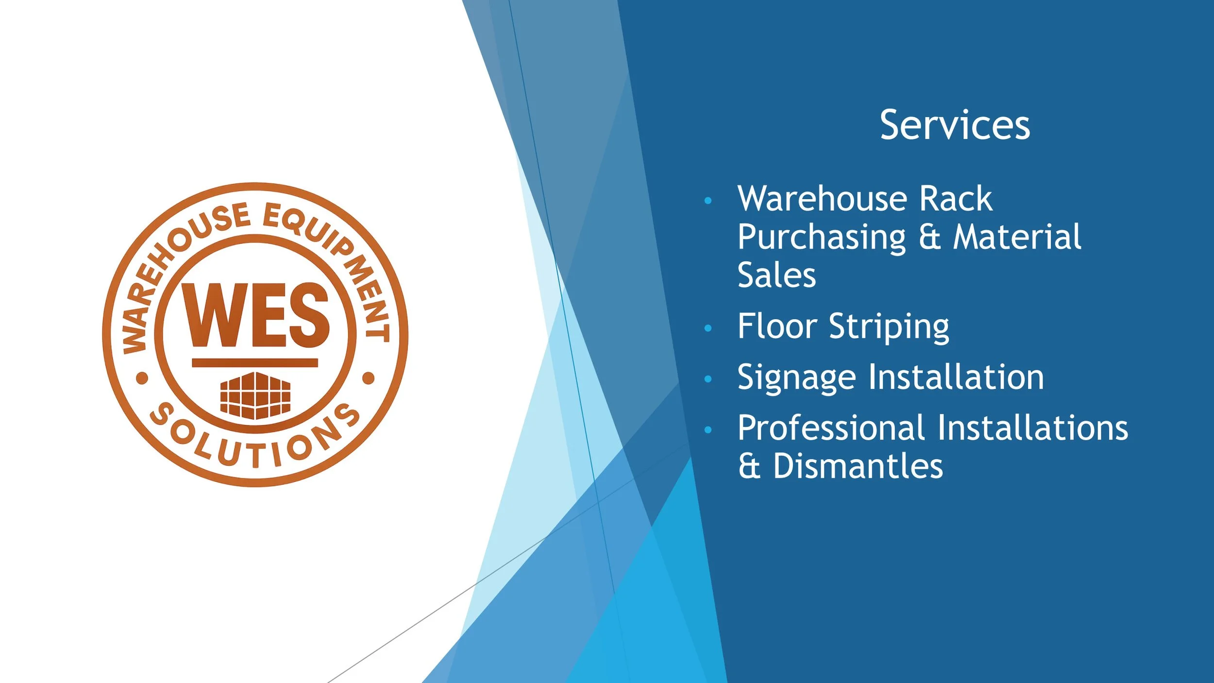 A slide with the logo of Warehouse Equipment Solutions (WES) and a list of services including warehouse rack purchasing, material sales, floor striping, signage installation, and professional installations and dismantles.