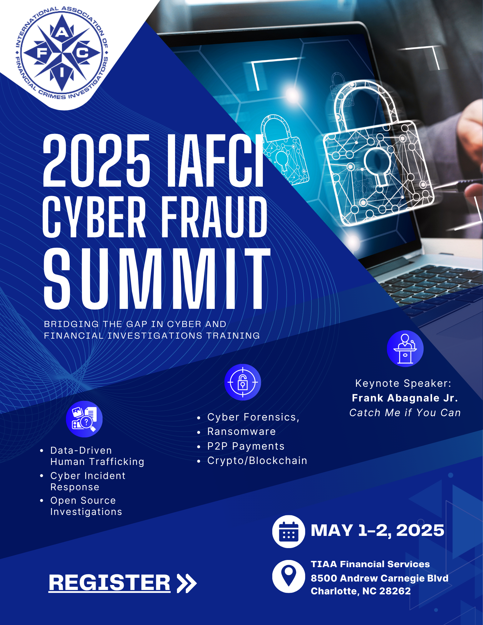 Promotional flyer for the 2025 IACF Cyber Fraud Summit, scheduled for May 1-2, 2025, at TIAA Financial Services, 8500 Andrew Carnegie Blvd, Charlotte, NC 28262. The summit covers topics like cyber forensics, ransomware, P2P payments, crypto/blockchai