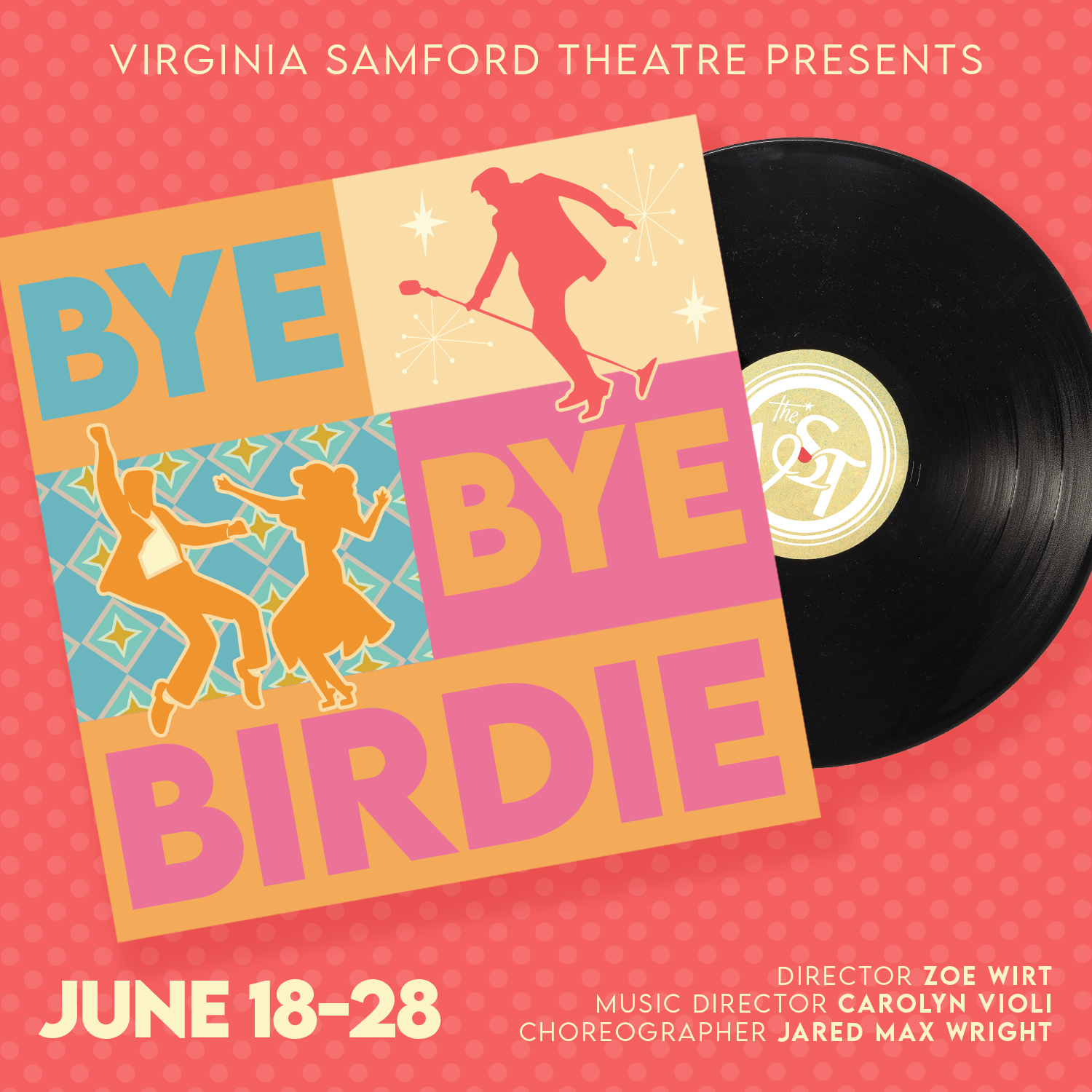 Poster for Virginia Samford Theatre's production of 'Bye Bye Birdie' with colorful illustrations of dancers and a record player, announcing June 18 to 28, with director Zoe Wirt, music director Carolyn Violi, and choreographer Jared Max Wright.