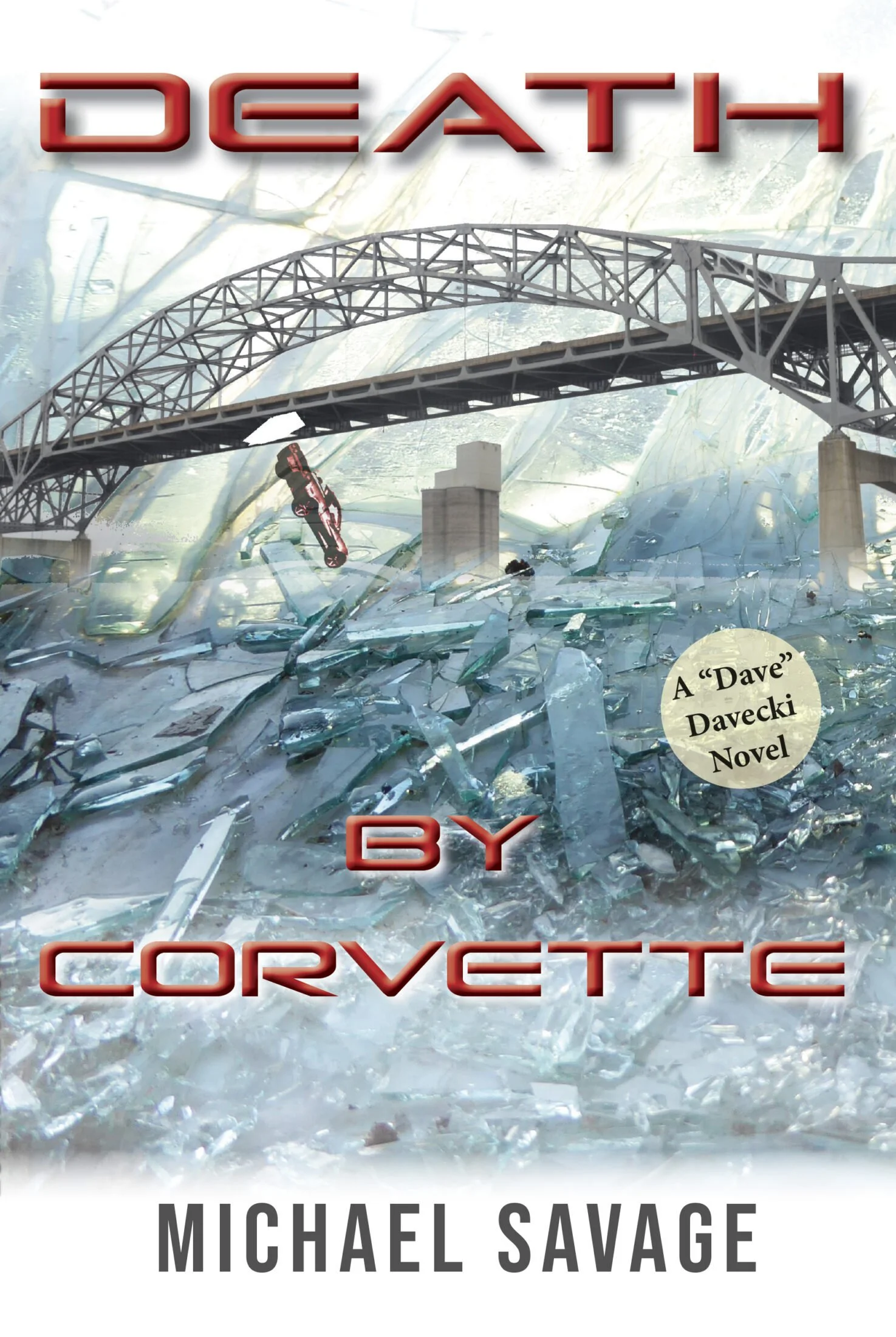 Book cover for 'Death by Corvette' by Michael Savage. Features a broken glass surface with a car crashing through and a bridge above. Title in bold red letters, author's name at the bottom.