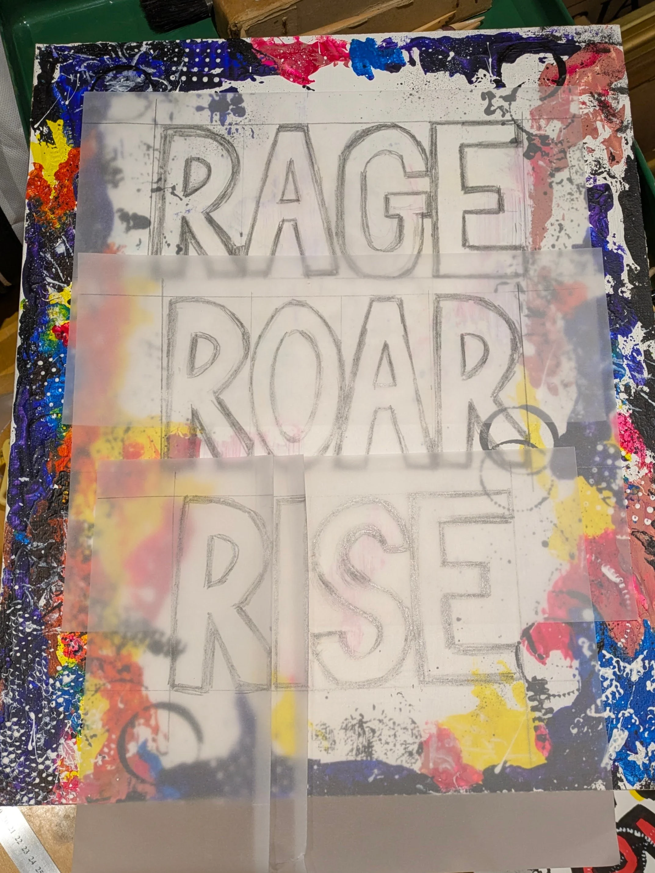The Intention.  Three words traced in pencil onto the chaos.  Rage.  Roar.  Rise.  The moment it knew what it was going to be.