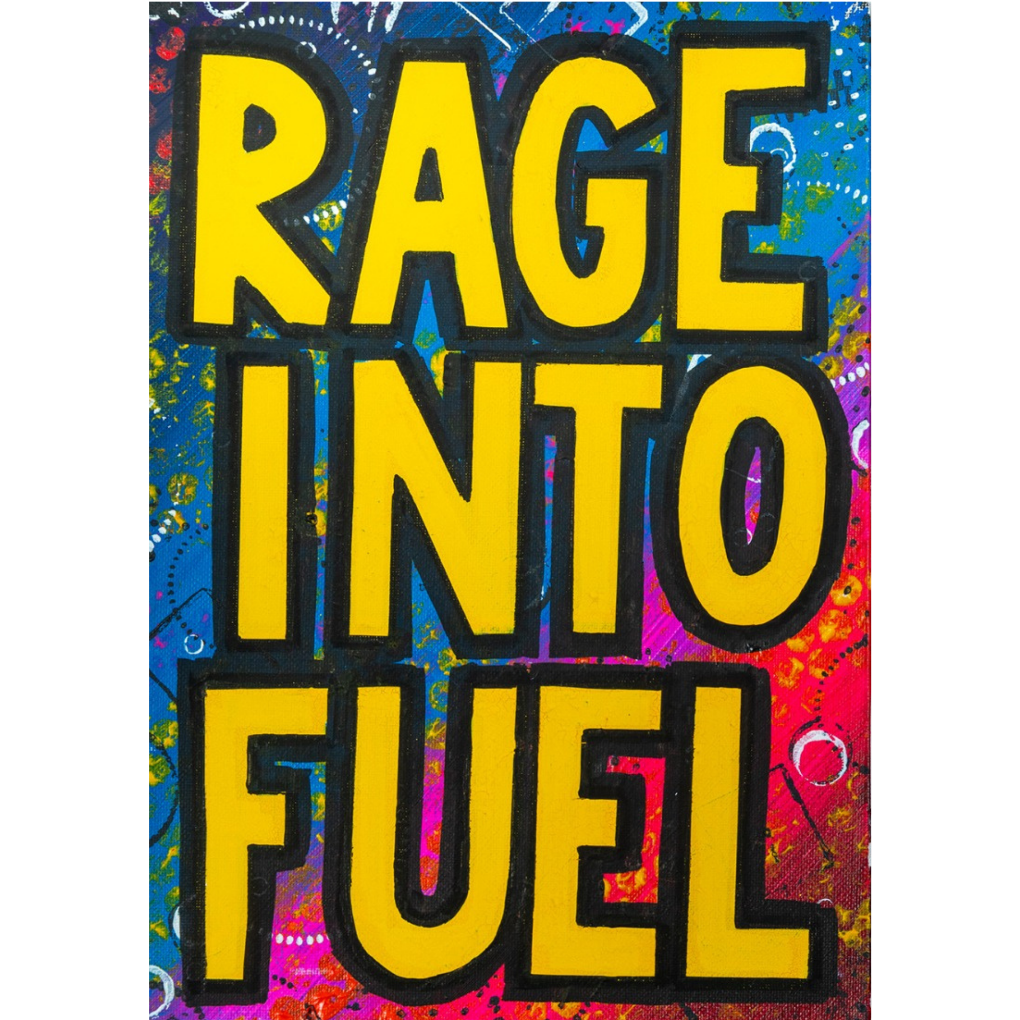 Rage Into Fuel small round pin badge, bold Posca lettering over a bright splattered painted background.