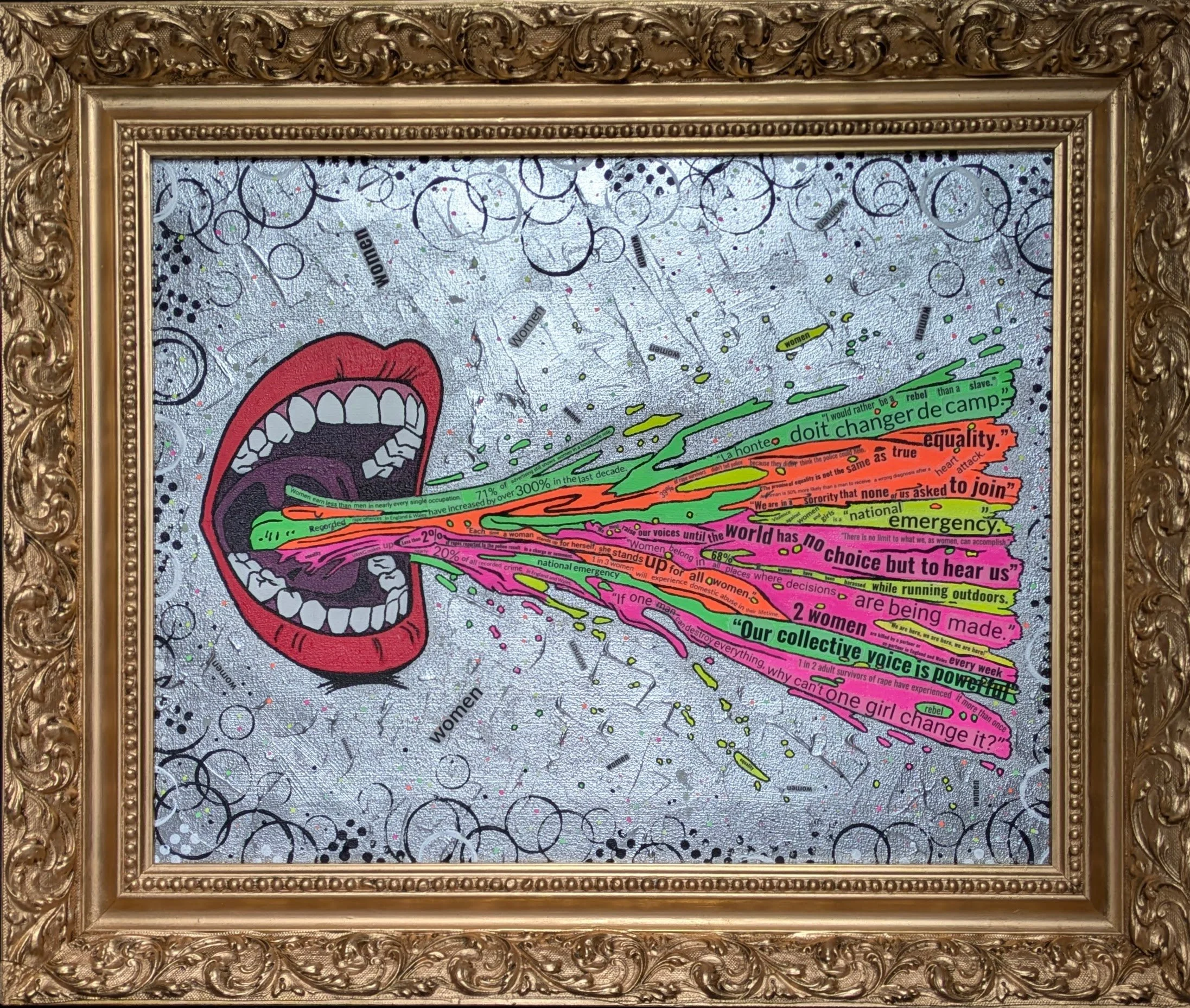 A mixed media feminist artwork titled Uncontainable, a wide open mouth with red lips expelling neon streams of feminist statistics and quotes across a silver iridescent canvas, housed in an ornate antique gilt frame.