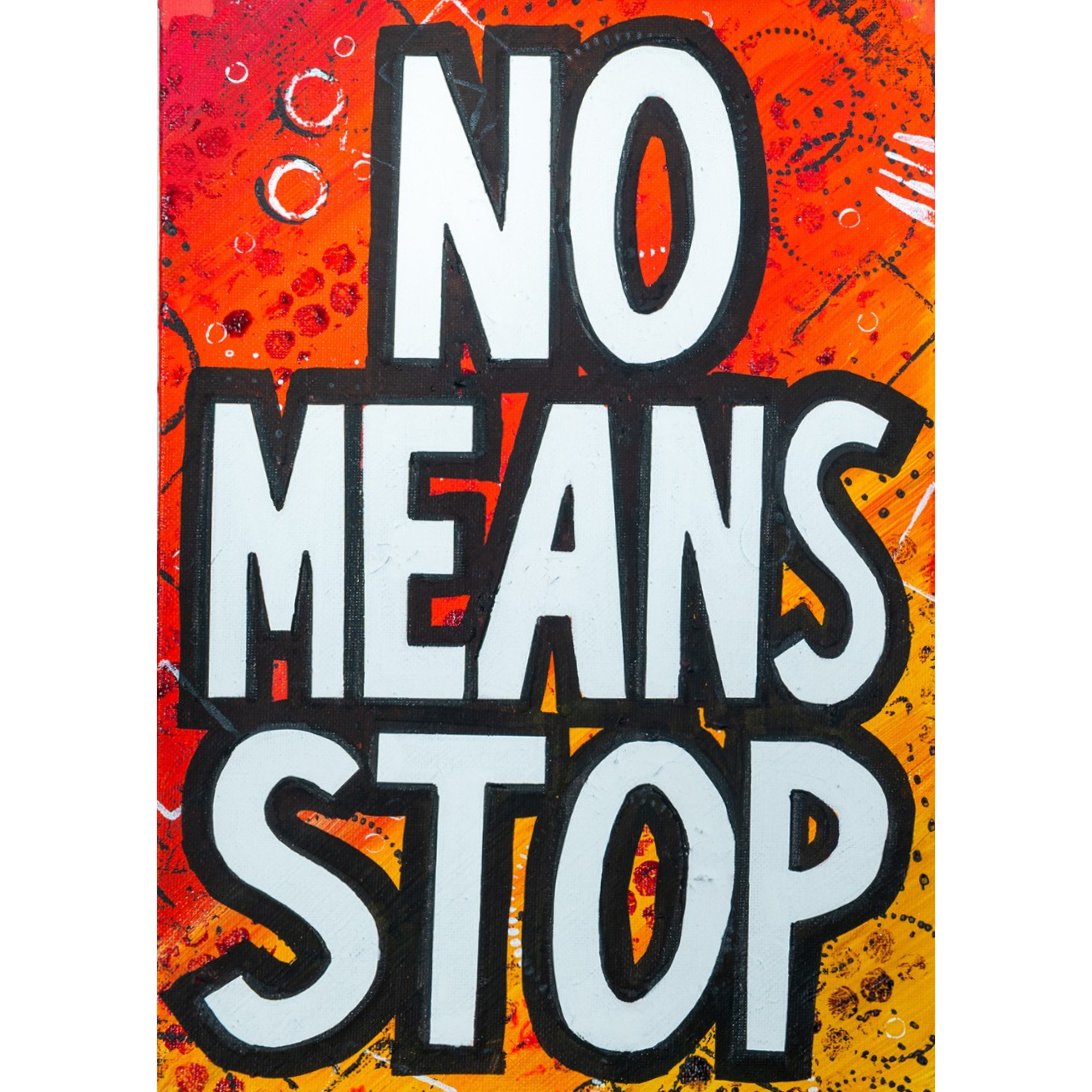 No Means Stop small round pin badge, bold Posca lettering over a bright splattered painted background.