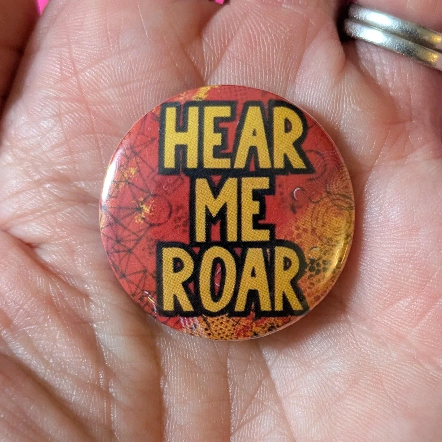 Hear Me Roar Pin Badge