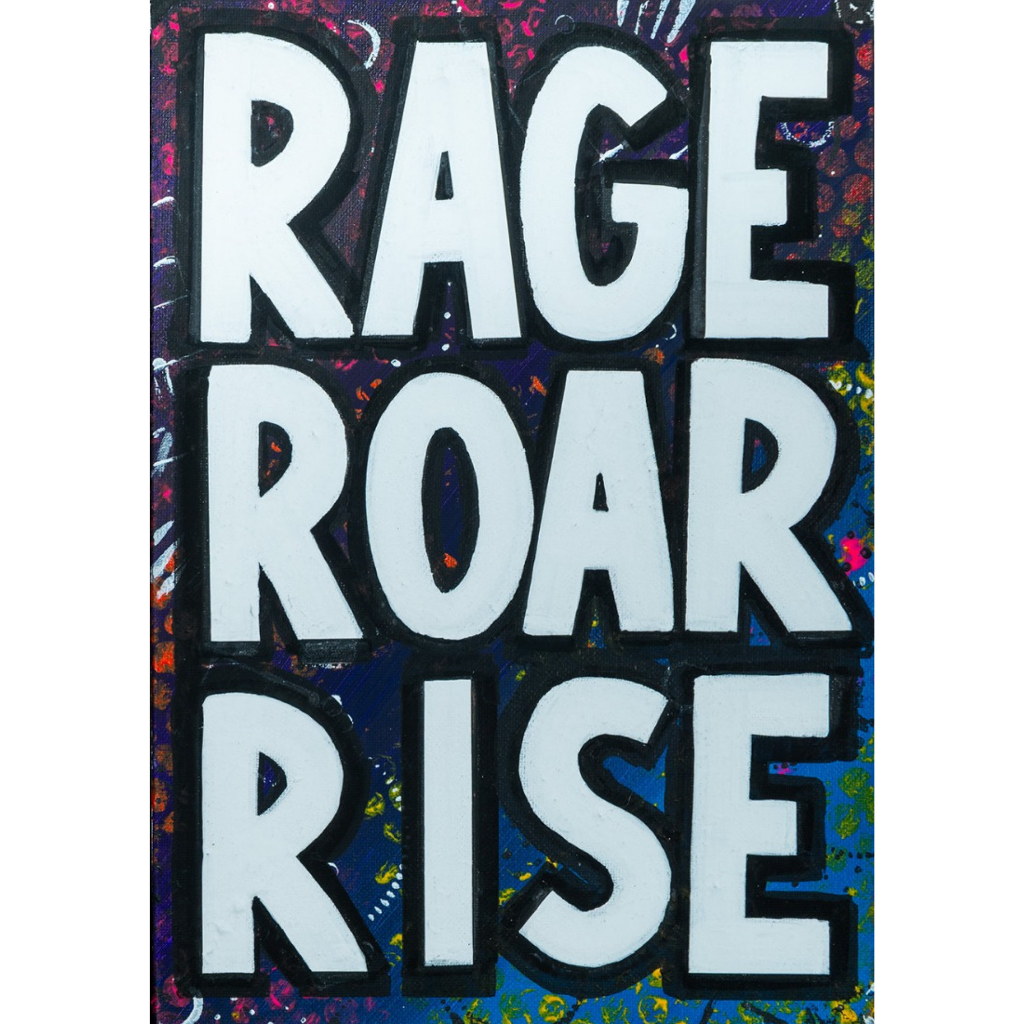 Rage Roar Rise small round pin badge, bold Posca lettering over a bright splattered painted background.