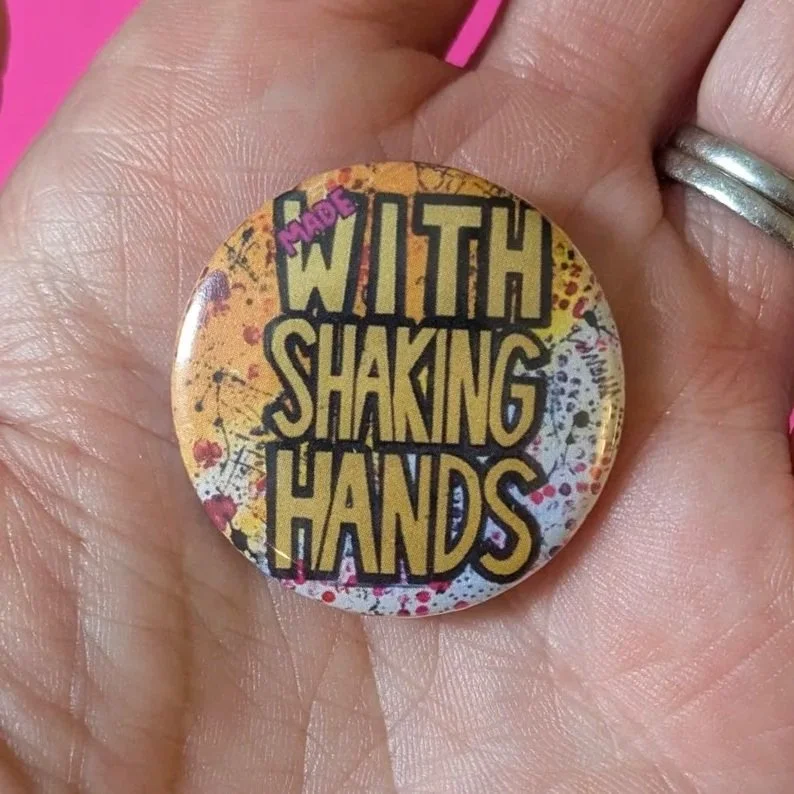 Made With Shaking Hands Pin Badge