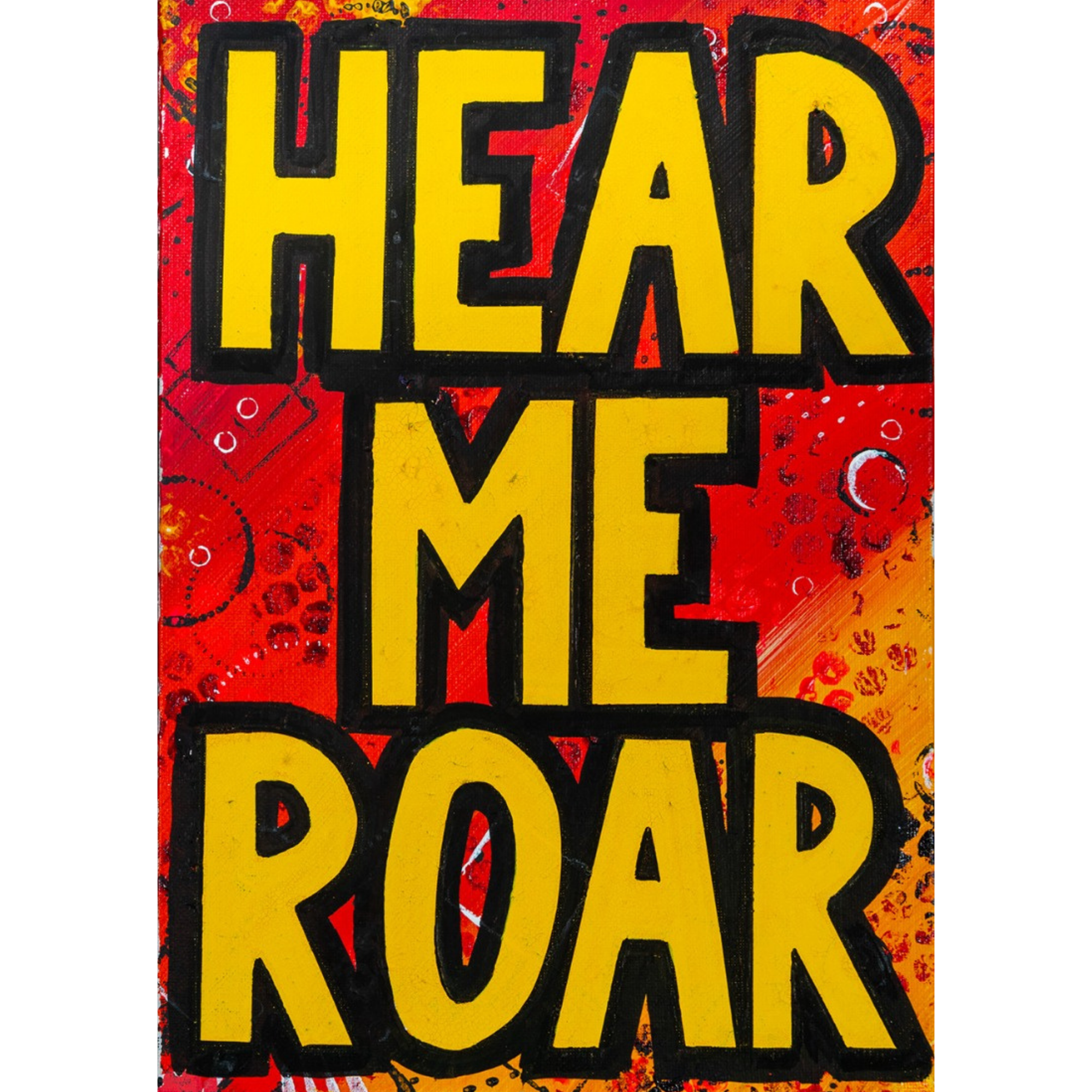 Hear Me Roar small round pin badge, bold Posca lettering over a bright splattered painted background.