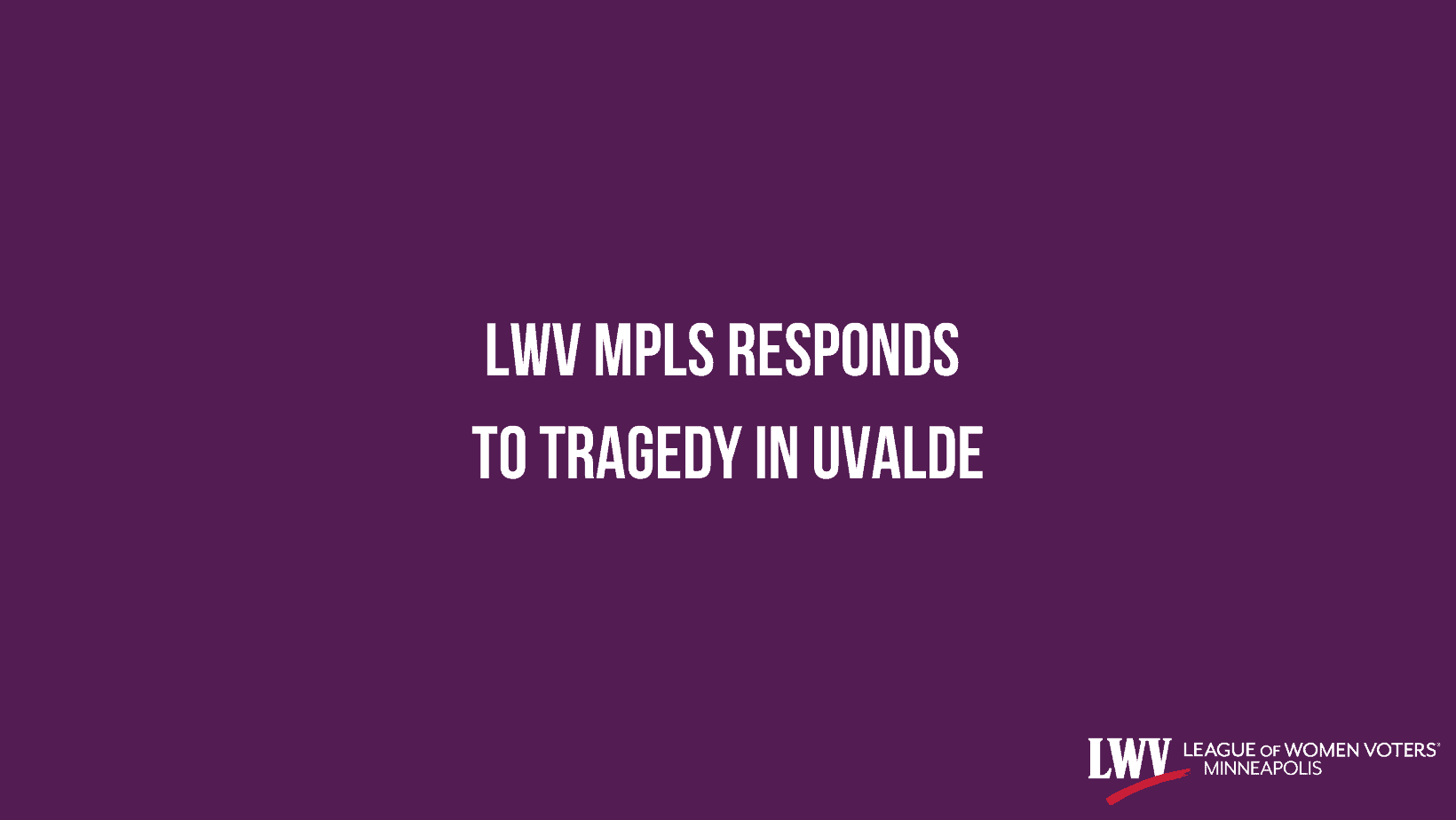 LWV MPLS Responds to Tragedy in Uvalde