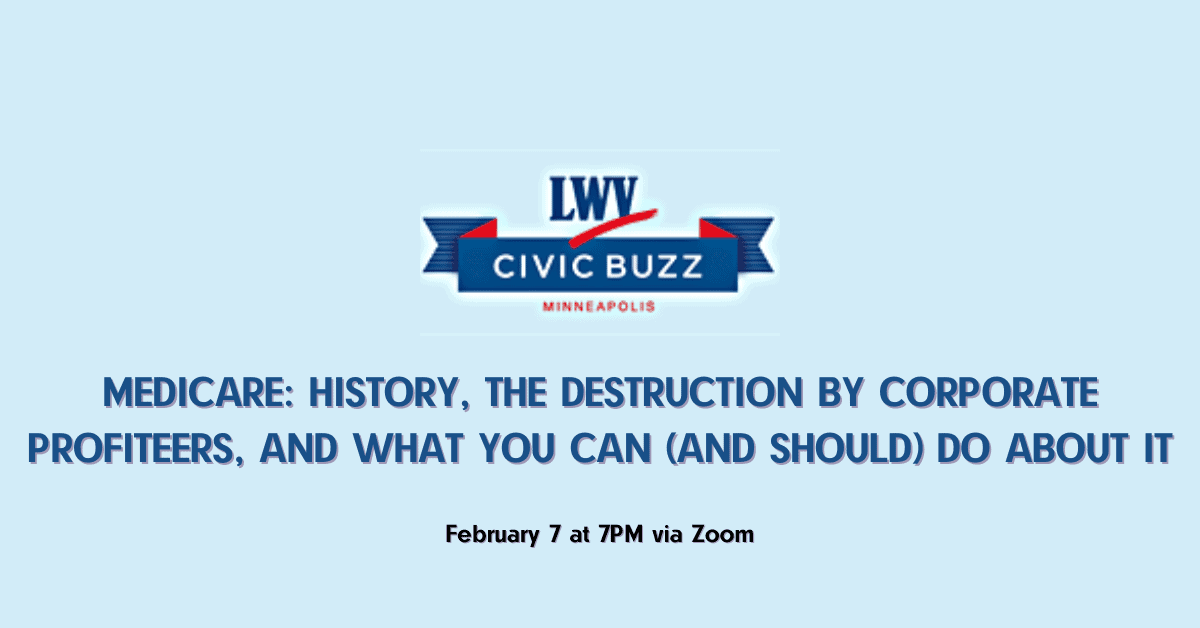 Civic Buzz: Medicare: History, the Destruction by Corporate Profiteers, and What You Can (and Should) Do About It