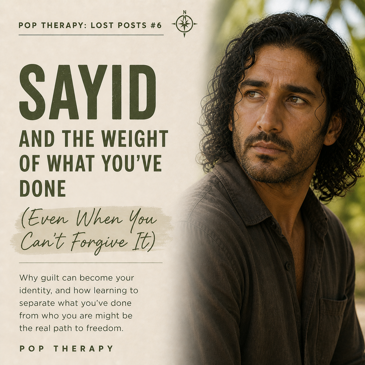 Inspired by Sayid Jarrah from Lost, the image reflects the struggle of living with what you’ve done, trying to be something different, and not always believing you can escape your past.