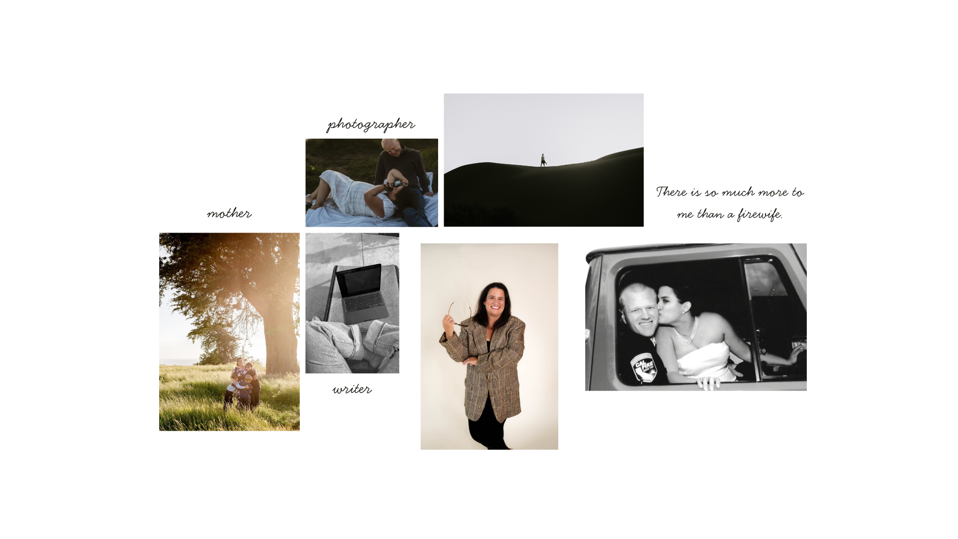 A collage of six photos including a mother and child embracing outdoors, a photographer and subject, a person standing on a hill, and portraits of a woman smiling and a woman and man smiling in a vehicle, with handwritten-style text referencing roles like mother, photographer, and writer, and a quote aboutfirewife.