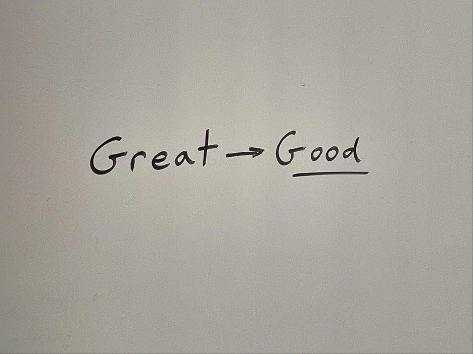 Great to Good