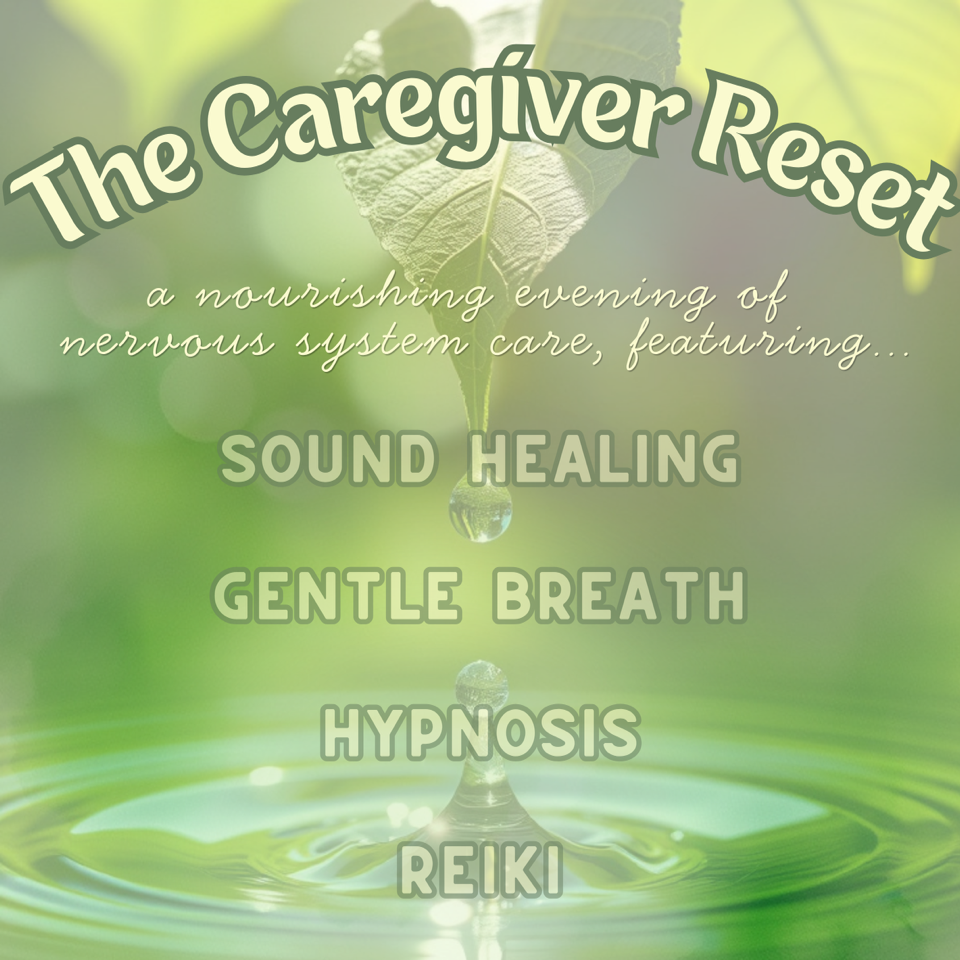 The Caregiver Reset: A Nourishing Evening of Nervous System Support