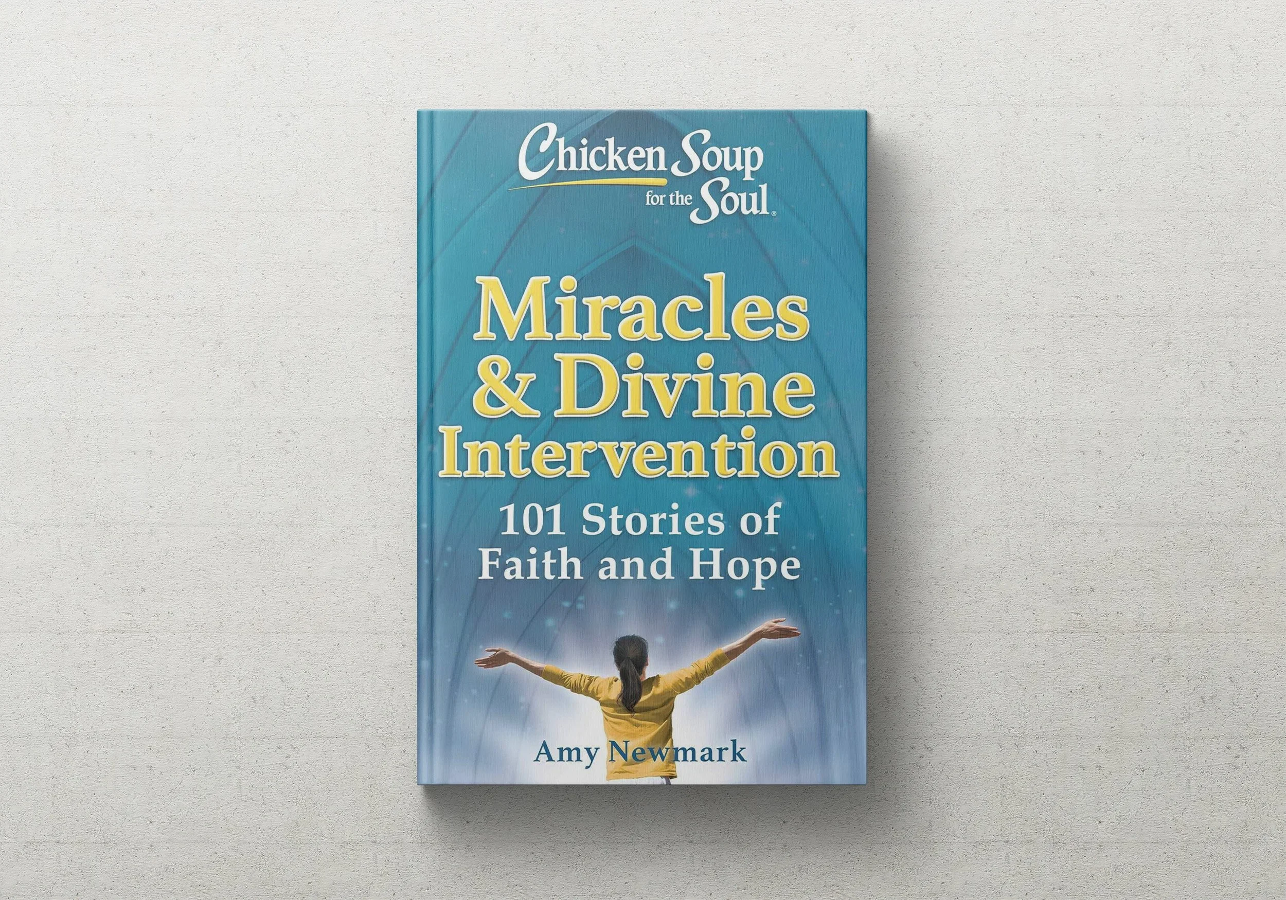 Chicken Soup - Miracles and Divine Interventions