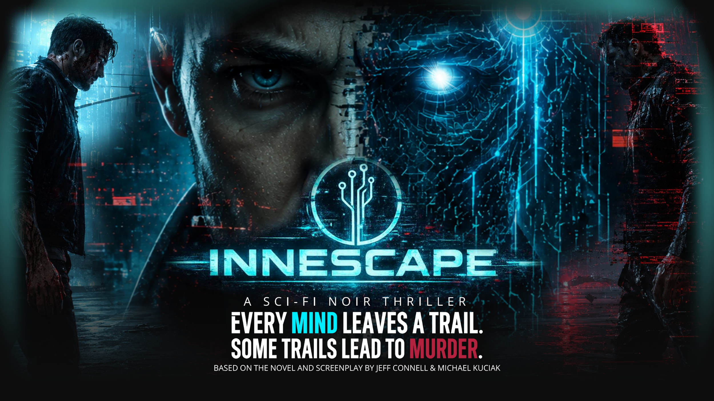 Innescape, sci-fi noir thriller novel and screenplay by Jeffrey Connell and Michael Cuciak.