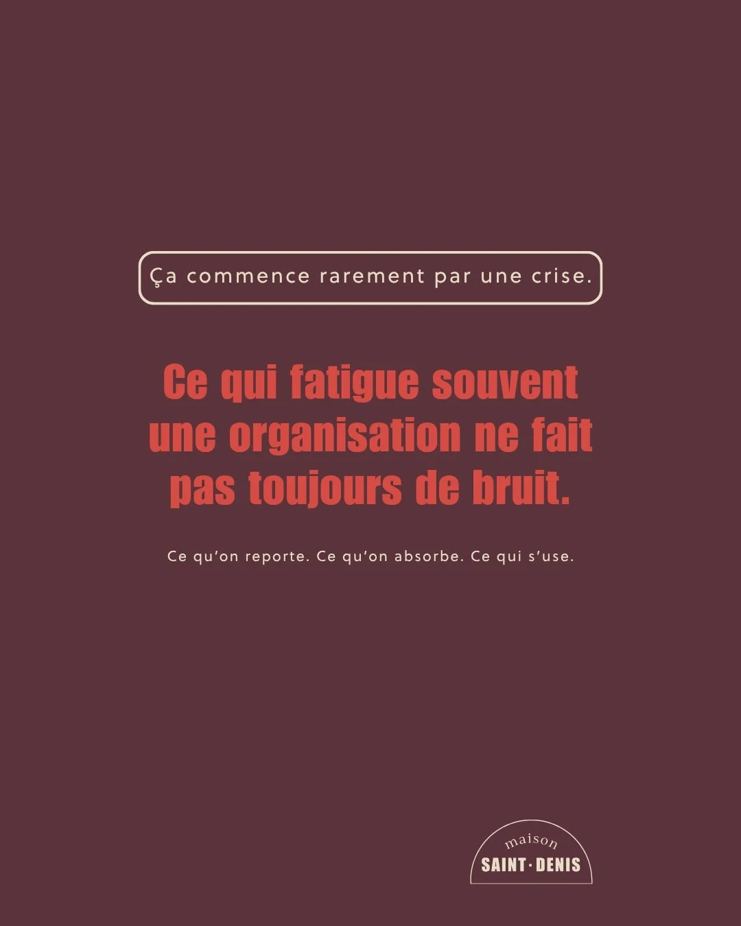 Ce qu&rsquo;on reporte &agrave; la semaine prochaine, ce qu&rsquo;on prend sur nos &eacute;paules encore une fois, c&rsquo;est &ccedil;a qui fatigue insidieusement.

C&rsquo;est rarement une grosse crise.

Ni un grand conflit.
Pas une &eacute;quipe q
