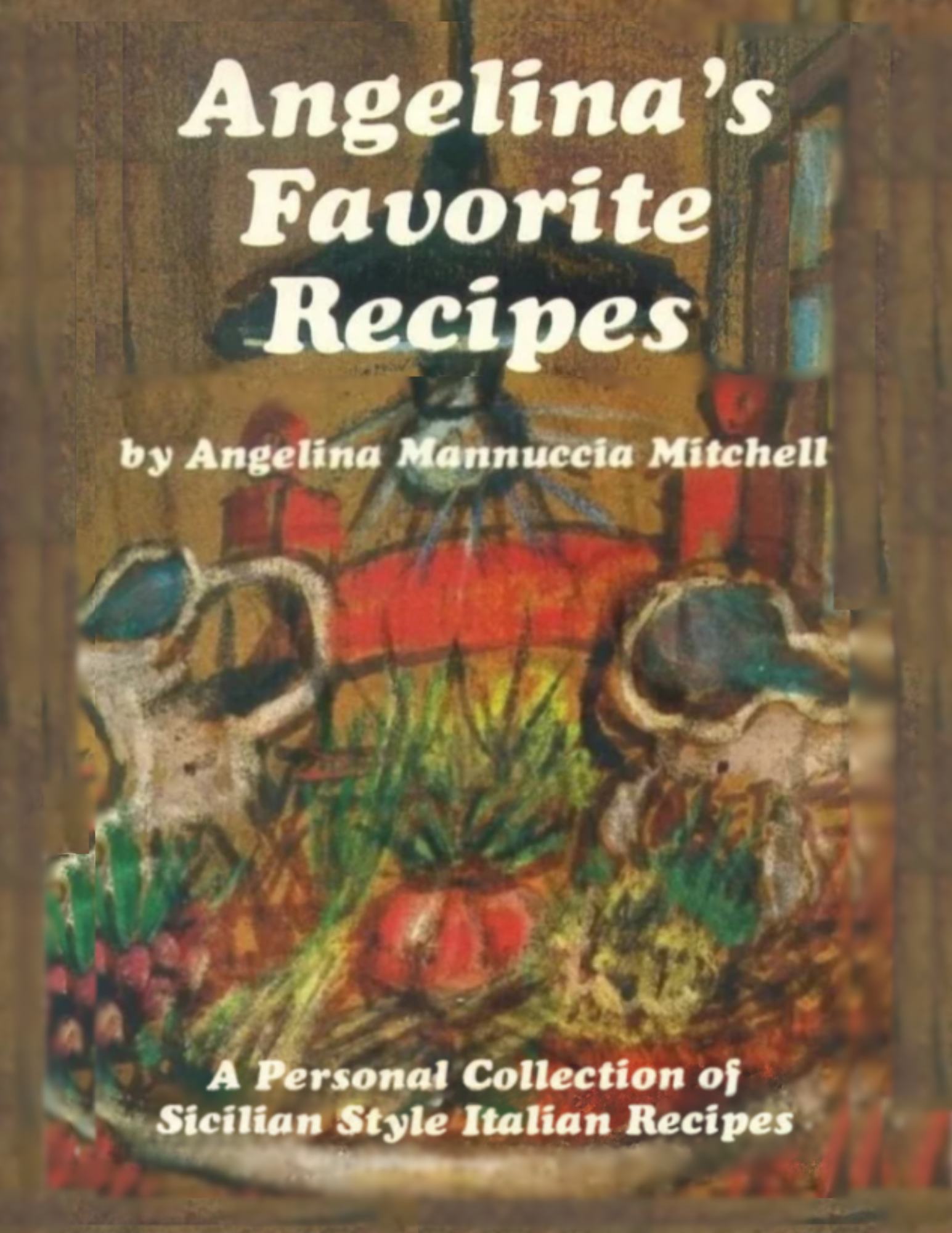Angelina's Sicilian Recipe Collection