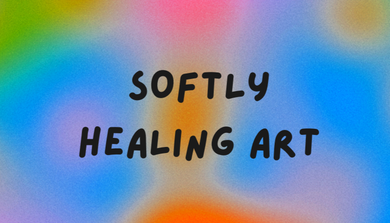 Softly Healing Art