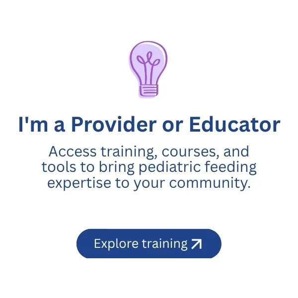 Digital graphic promoting training and tools for pediatric feeding educators, featuring a purple lightbulb icon, the title 'I'm a Provider or Educator,' and a call-to-action button labeled 'Explore training.'