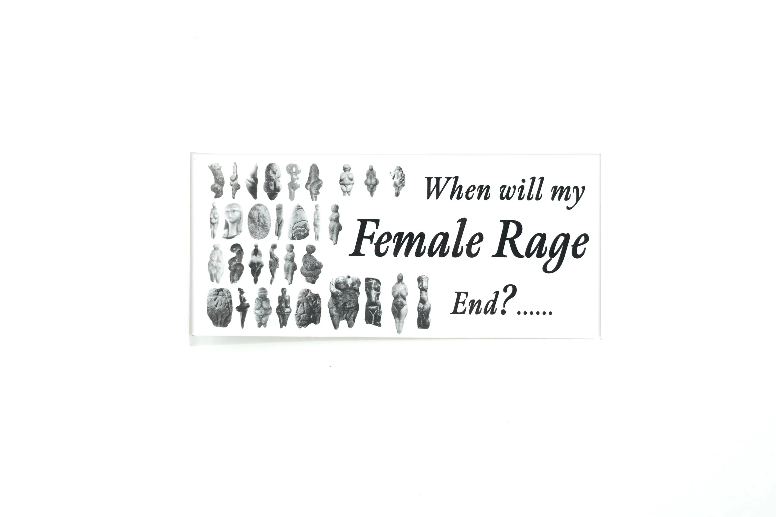 When Will My Female Rage End? Bumper Sticker