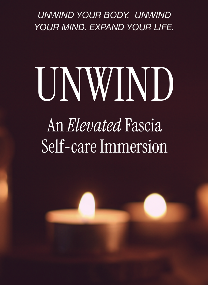 UNWIND: an elevated fascia self-care immersion