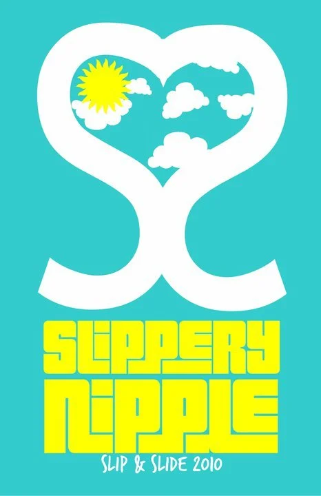 Graphic design reading Slippery Nipple slip & slide 2010