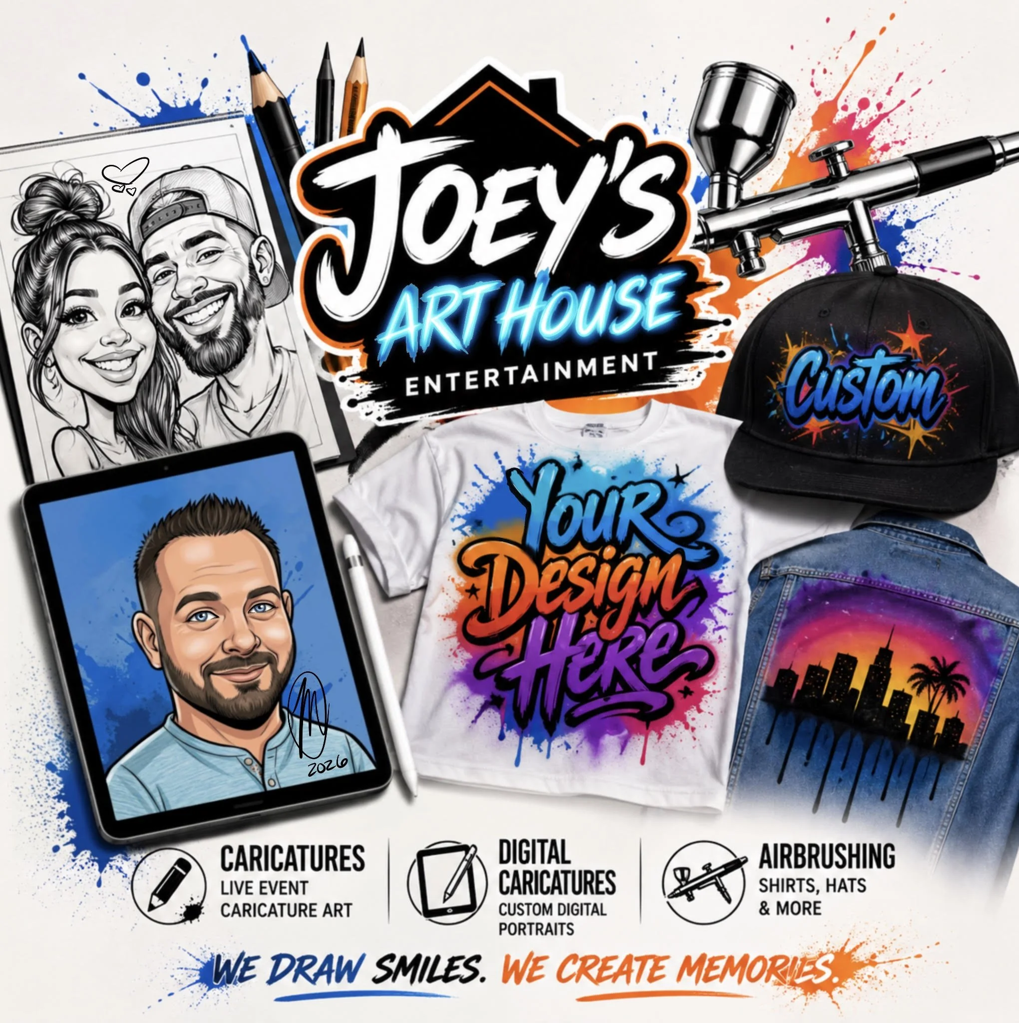 A promotional poster for Joey's Art House Entertainment featuring a black and white caricature of a woman and a man, art supplies like pencils, paint, and spray paint, and colorful graffiti-style splashes. Text highlights caricature art, digital caricatures, custom portraits, airbrushing, and custom shirts and hats. Slogan reads "We draw smiles, we create memories."