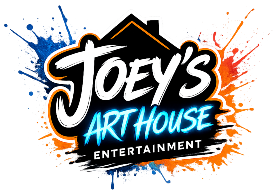 JOEY'S ART HOUSE ENTERTAINMENT