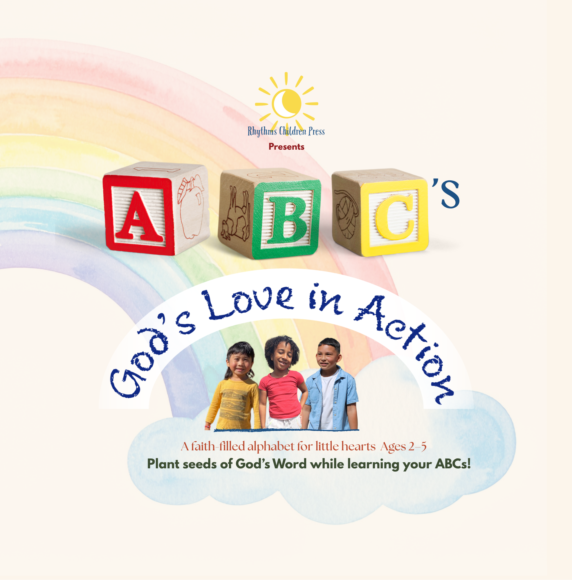 Christian ABC book “ABC’s of God’s Love in Action” for toddlers and preschoolers (ages 2–5), featuring faith-filled letters that help children learn the alphabet while understanding and living God’s Word through simple, real-life actions.