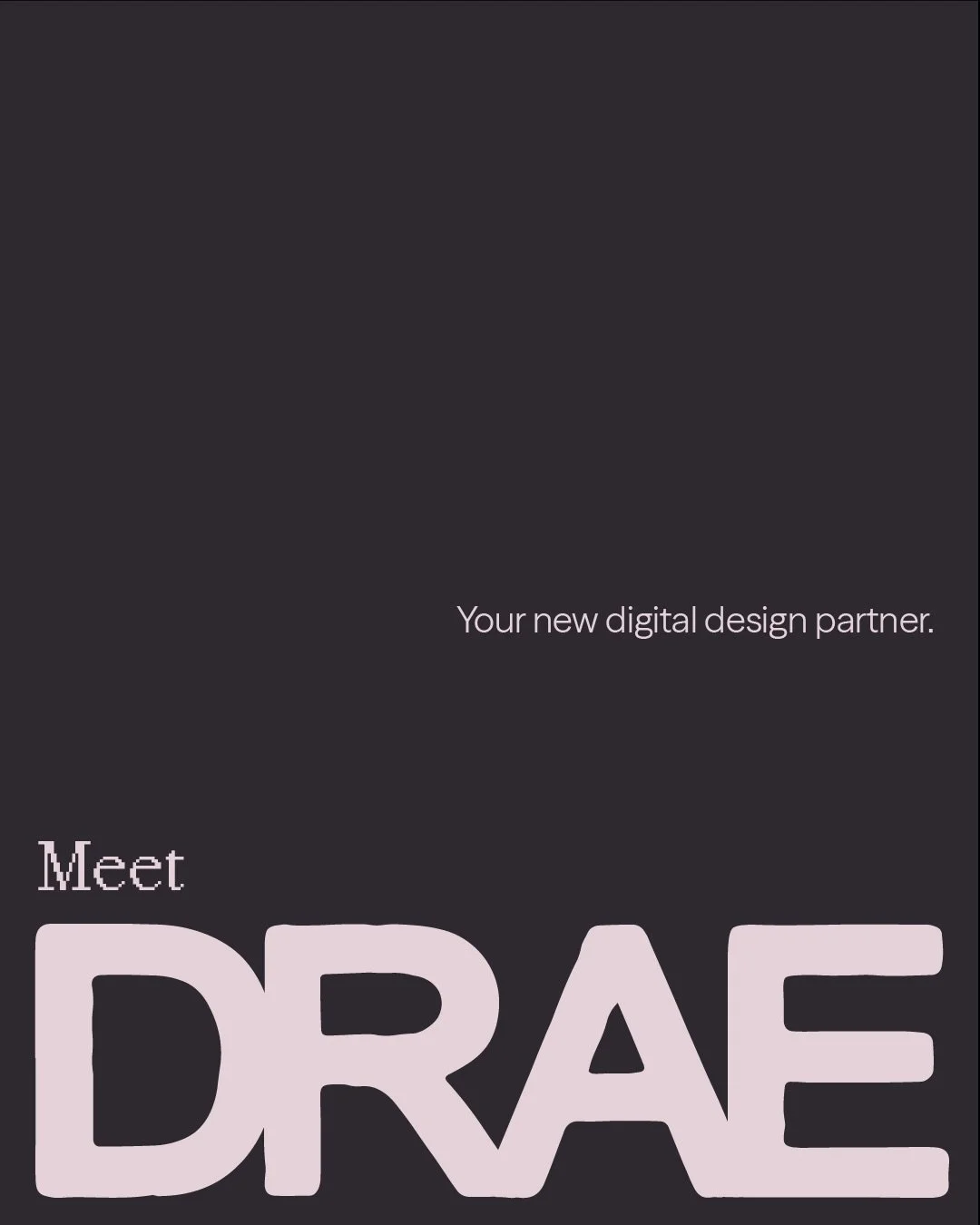 A website shouldn&rsquo;t be a project you finish. It should be a partner you grow with.

Most founders treat their website like a task to check off a list. But your business is a living, breathing thing. It shifts. It scales. It pivots.

Meet DRAE. 
