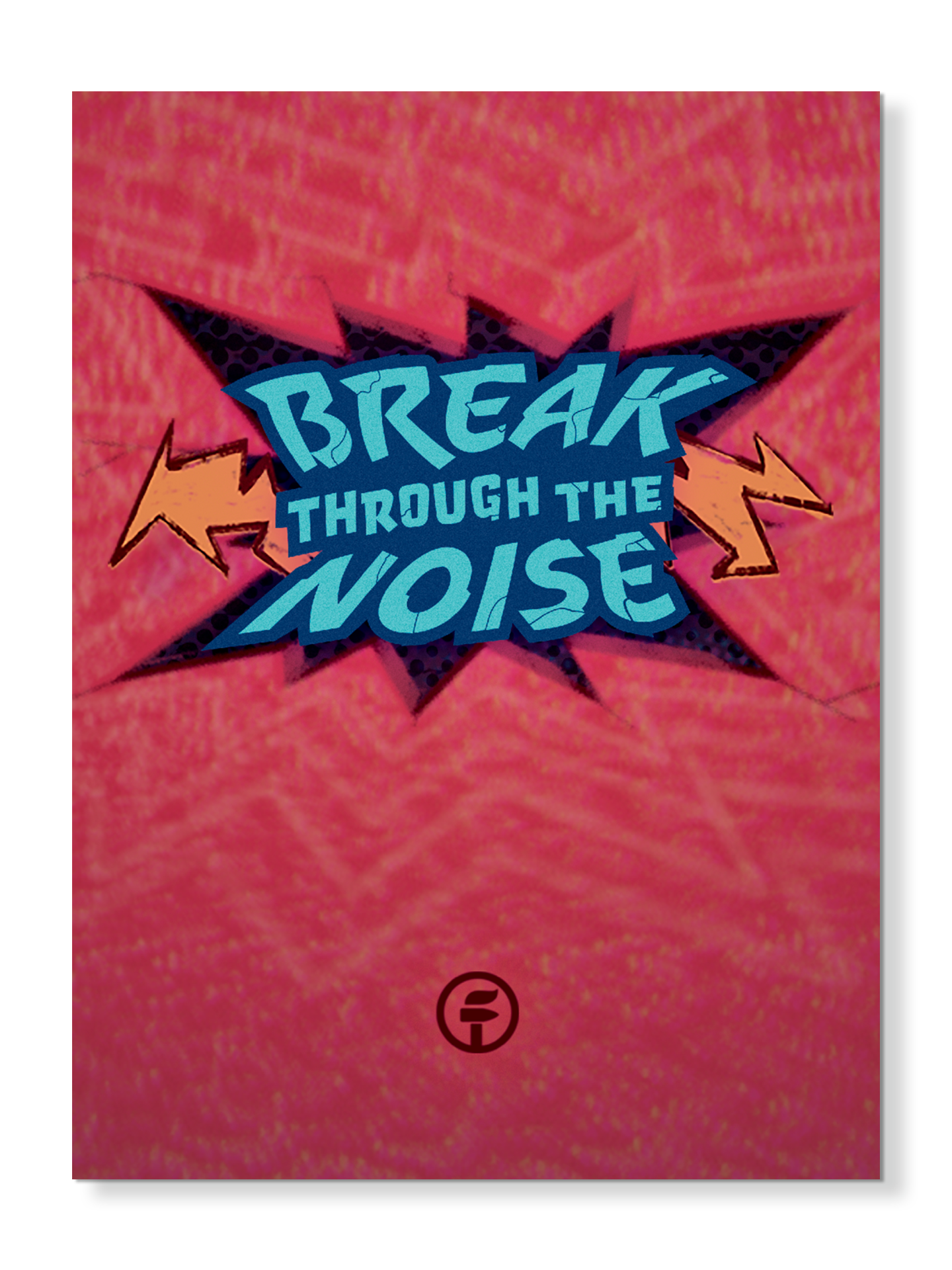 Break Through the Noise