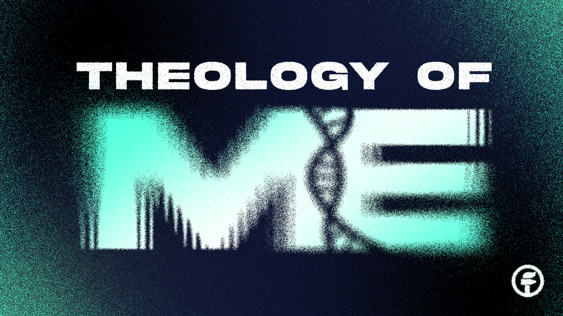 26_Forge_TheologyOfMe_Teal_Title_1920.png
