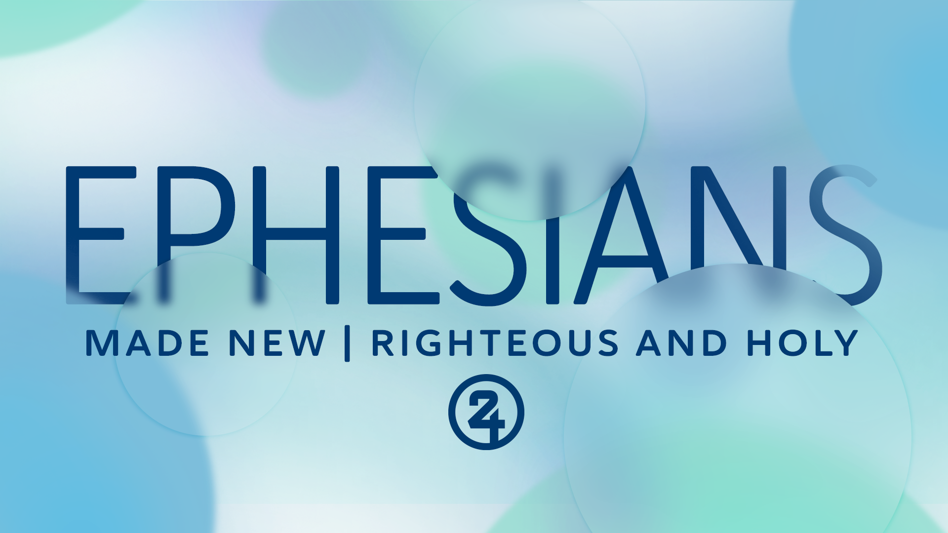 23_GCS_24Seven_Ephesians_Title_1920.png