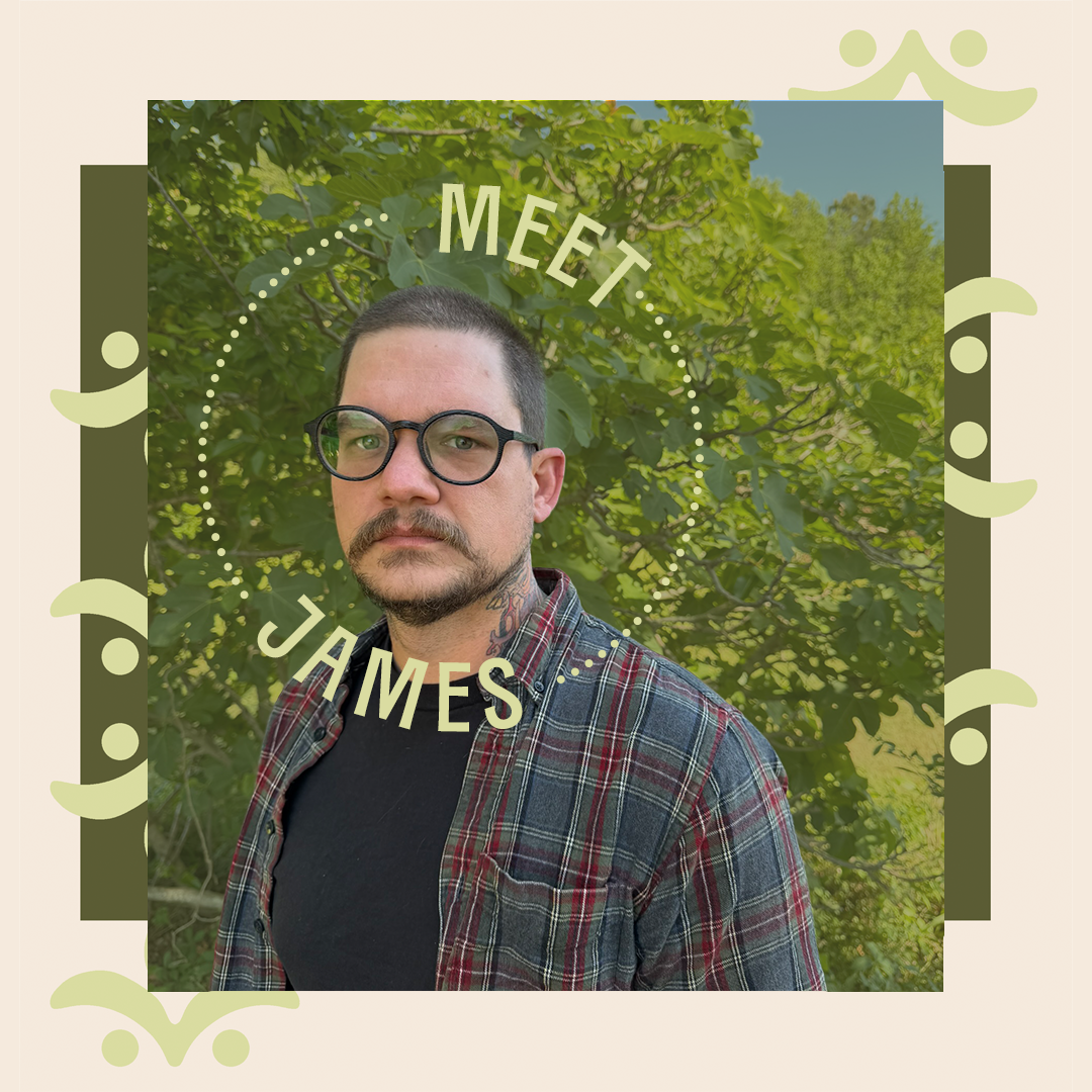 A man with glasses and a plaid shirt standing in front of green foliage, with the words 'Meet James' overlayed in circular text.