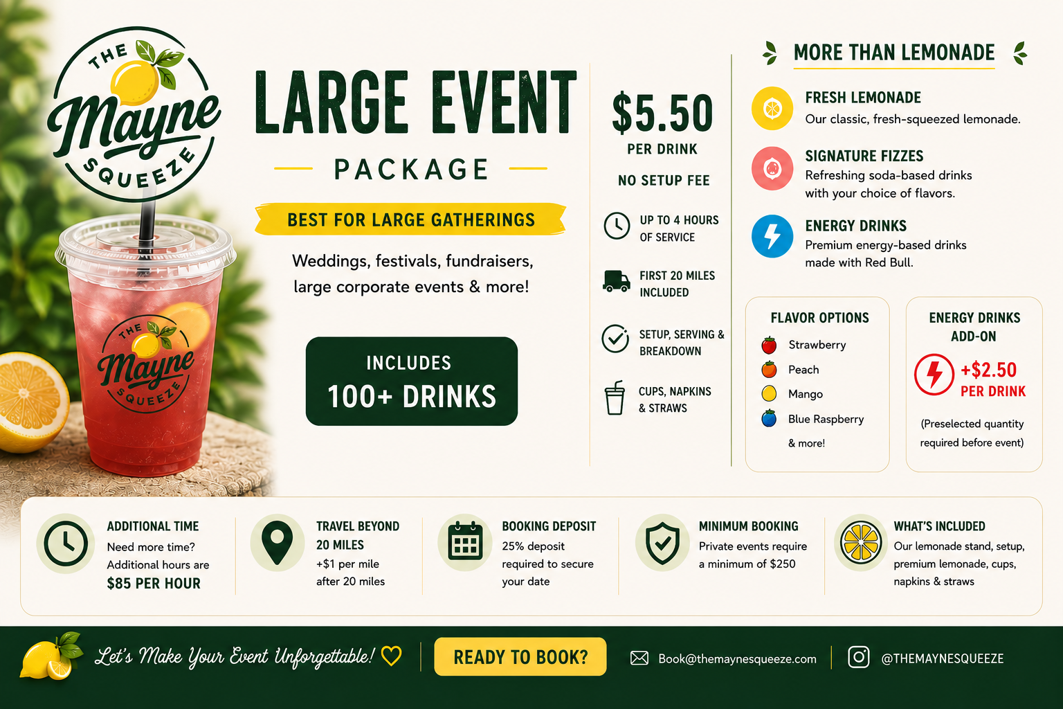 Informational poster for The Mayne Squeeze large event package, priced at $5.50 per drink, includes 100+ drinks, suitable for large gatherings like weddings, festivals, and corporate events. Features fresh lemonade, soda-based drinks, energy drinks with optional add-ons, and various flavors. Covers setup, serving, breakdown, 20 miles included, and additional charges for extra time and beyond 20 miles. Booking requires a 25% deposit, with minimum $250 for private events, and includes cups, napkins, and straws.